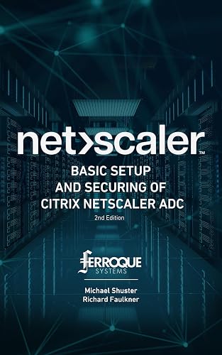 Basic Setup and Securing of Citrix NetScaler ADC (English Edition)