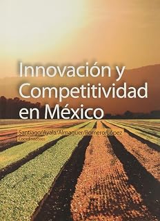 Innovacion y competitividad en mexico