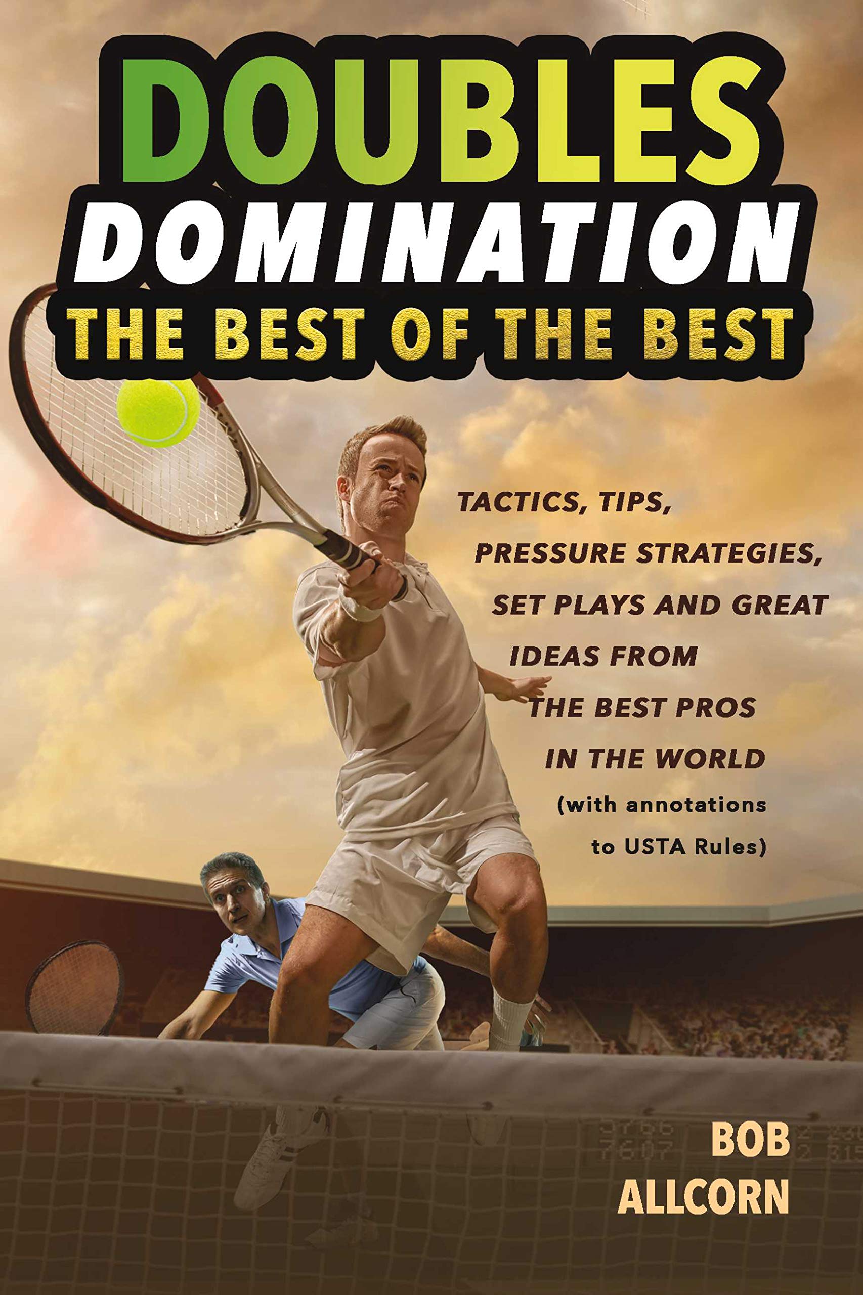 Doubles Domination: The Best of the Best Tips, Tactics and Strategies
