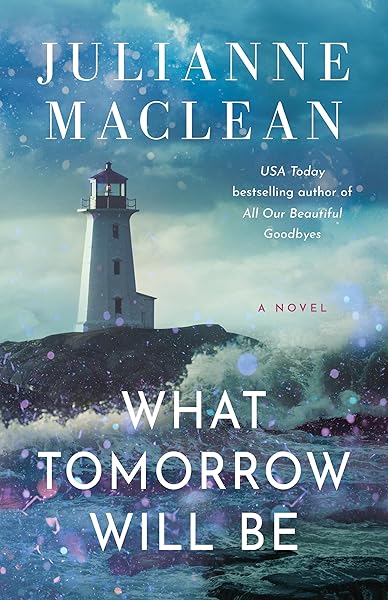 What Tomorrow Will Be: A Novel