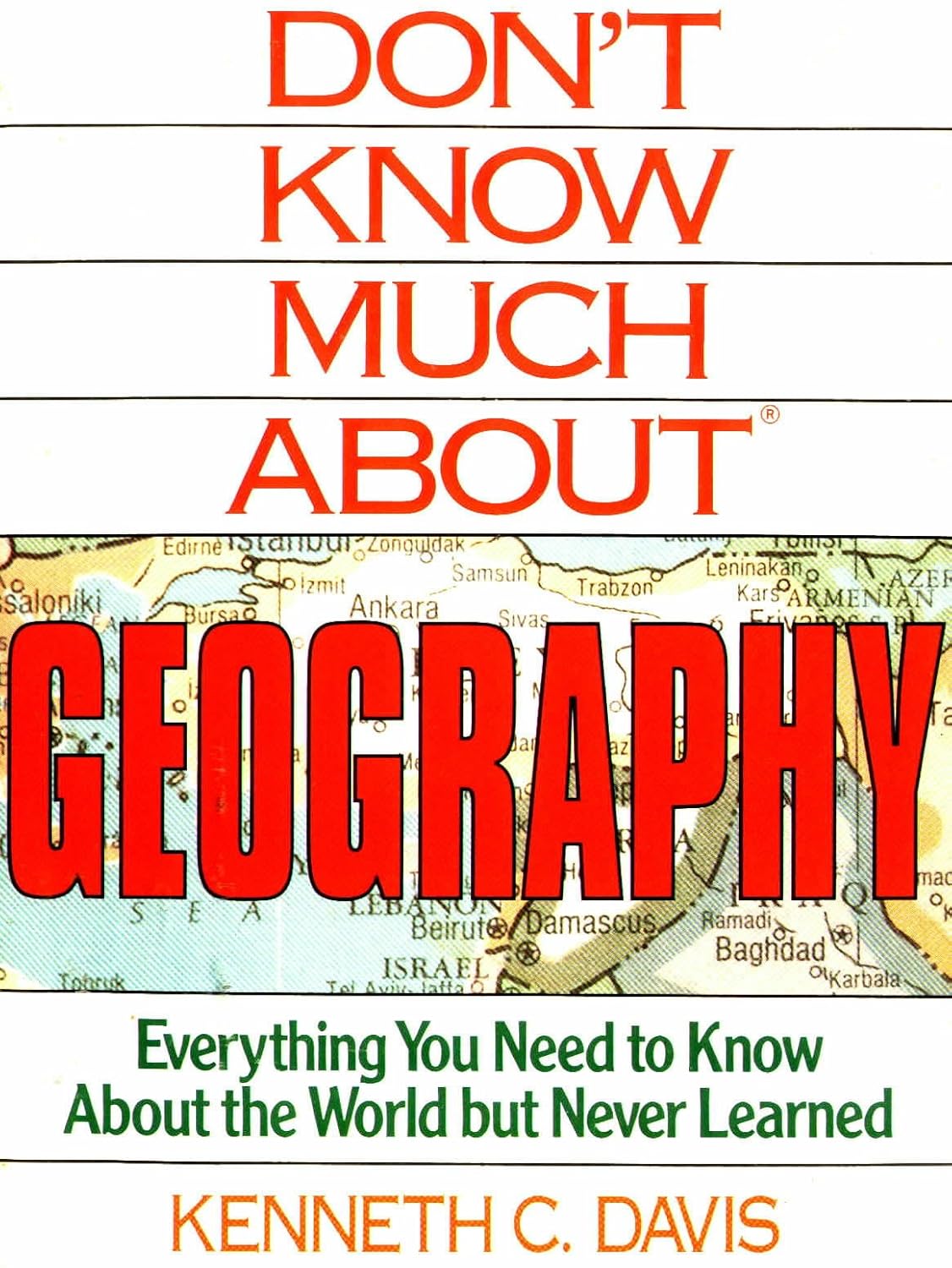 Don't Know Much About Geography Everything You Need to Know About the