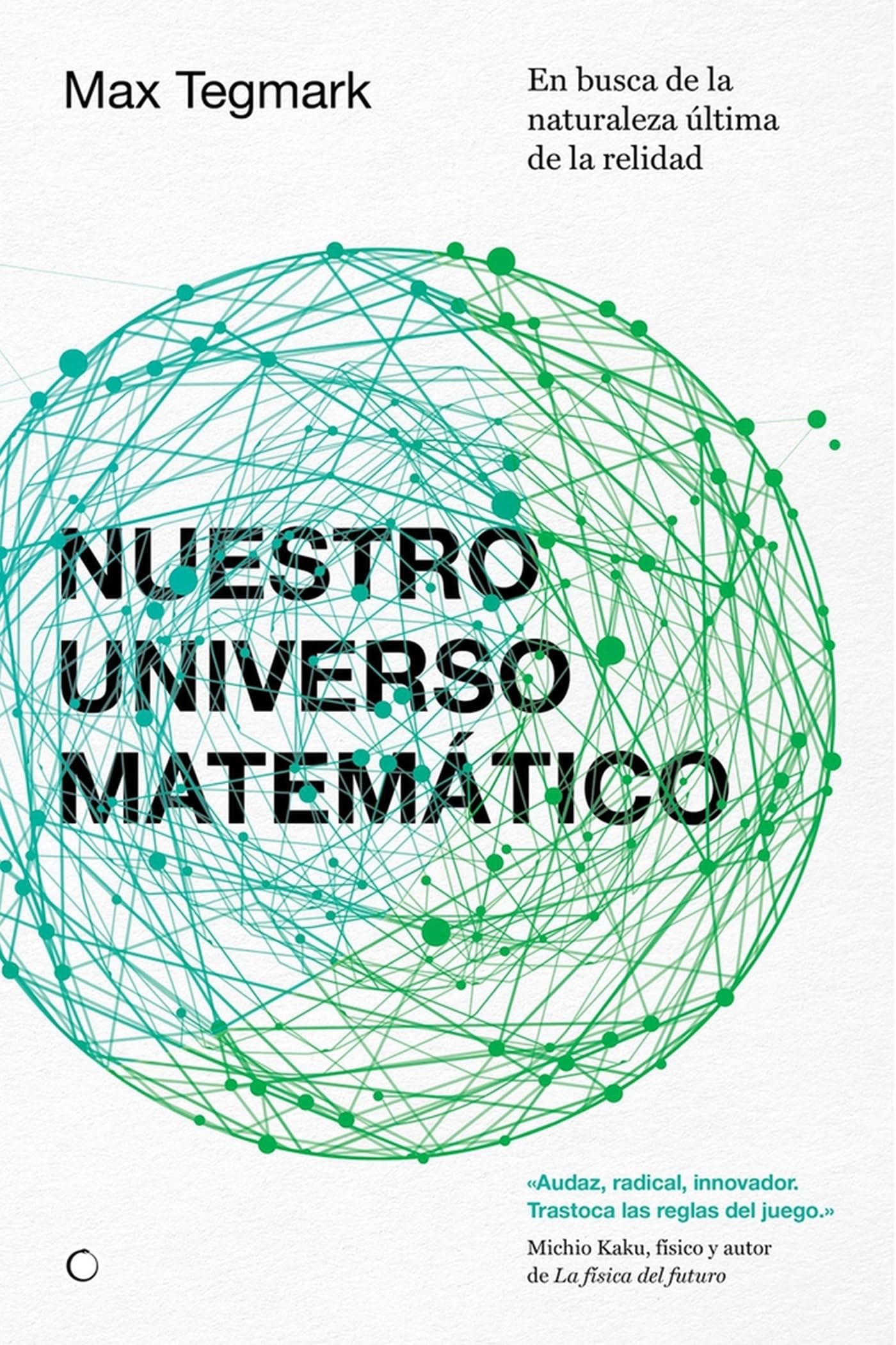 Nuestro universo matemático: En busca de la naturaleza última de la realidad
