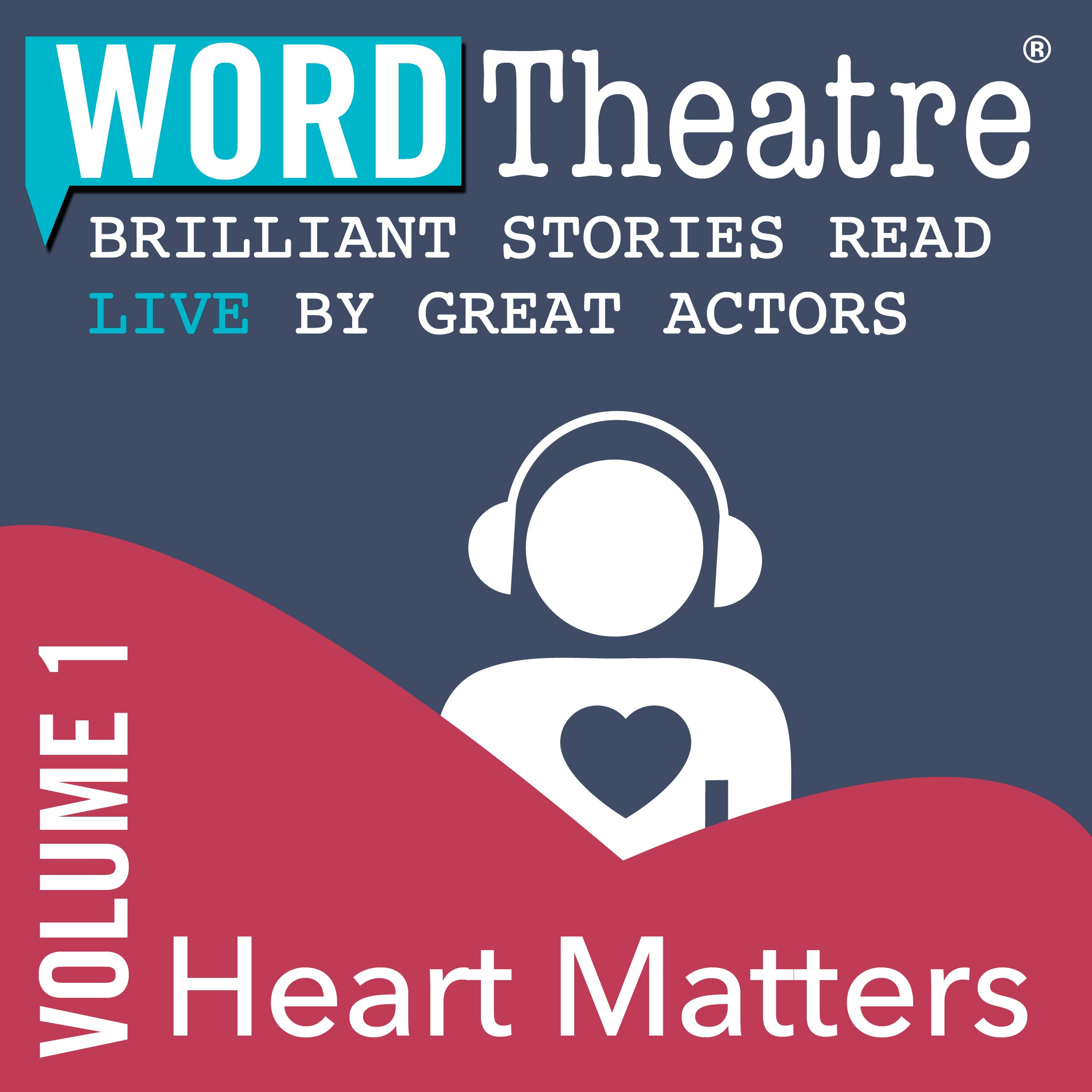 WordTheatre: Heart Matters, Volume 1