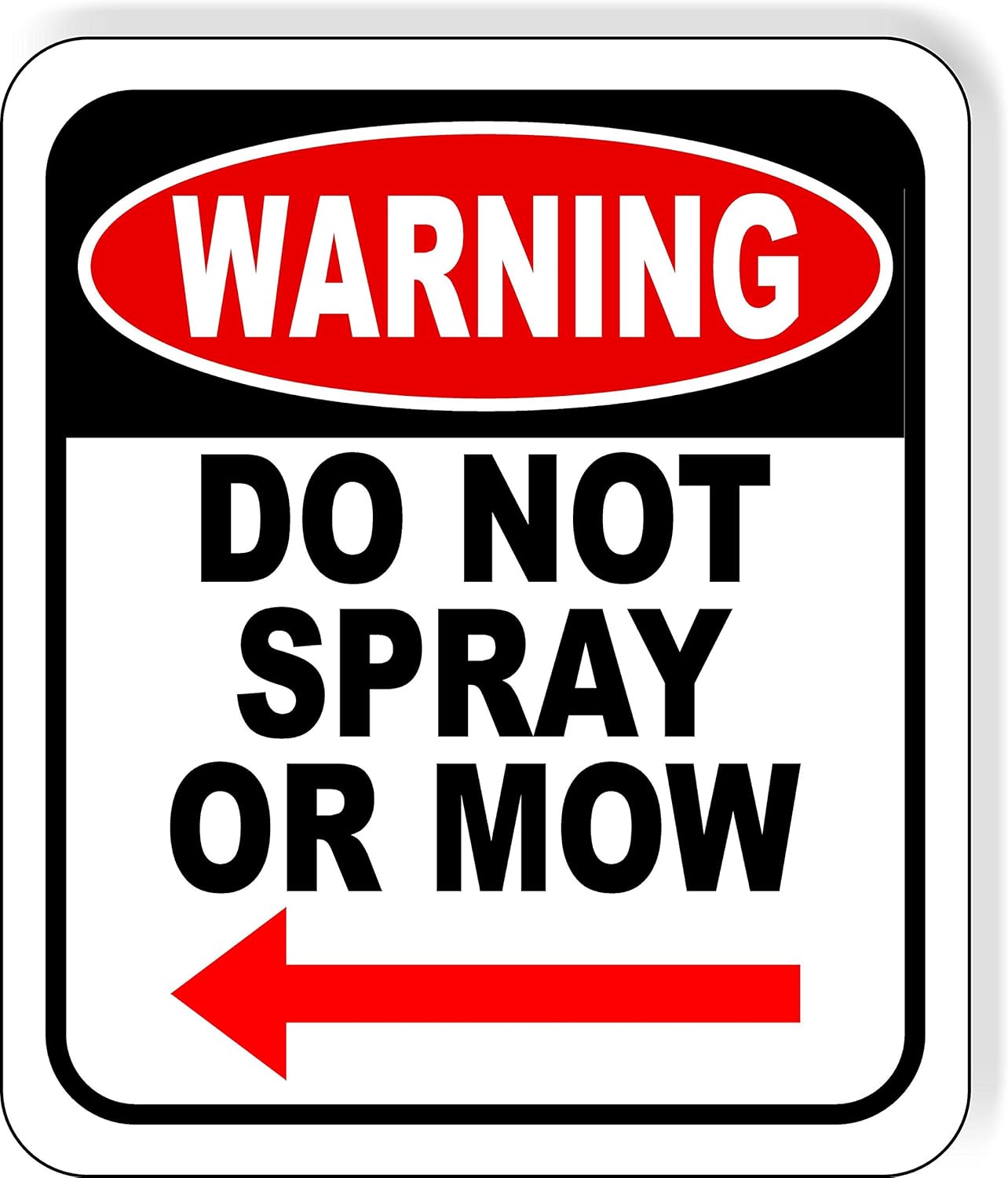 warning do not spray or mow left arrow Aluminum Composite Outdoor Sign 20" x24"