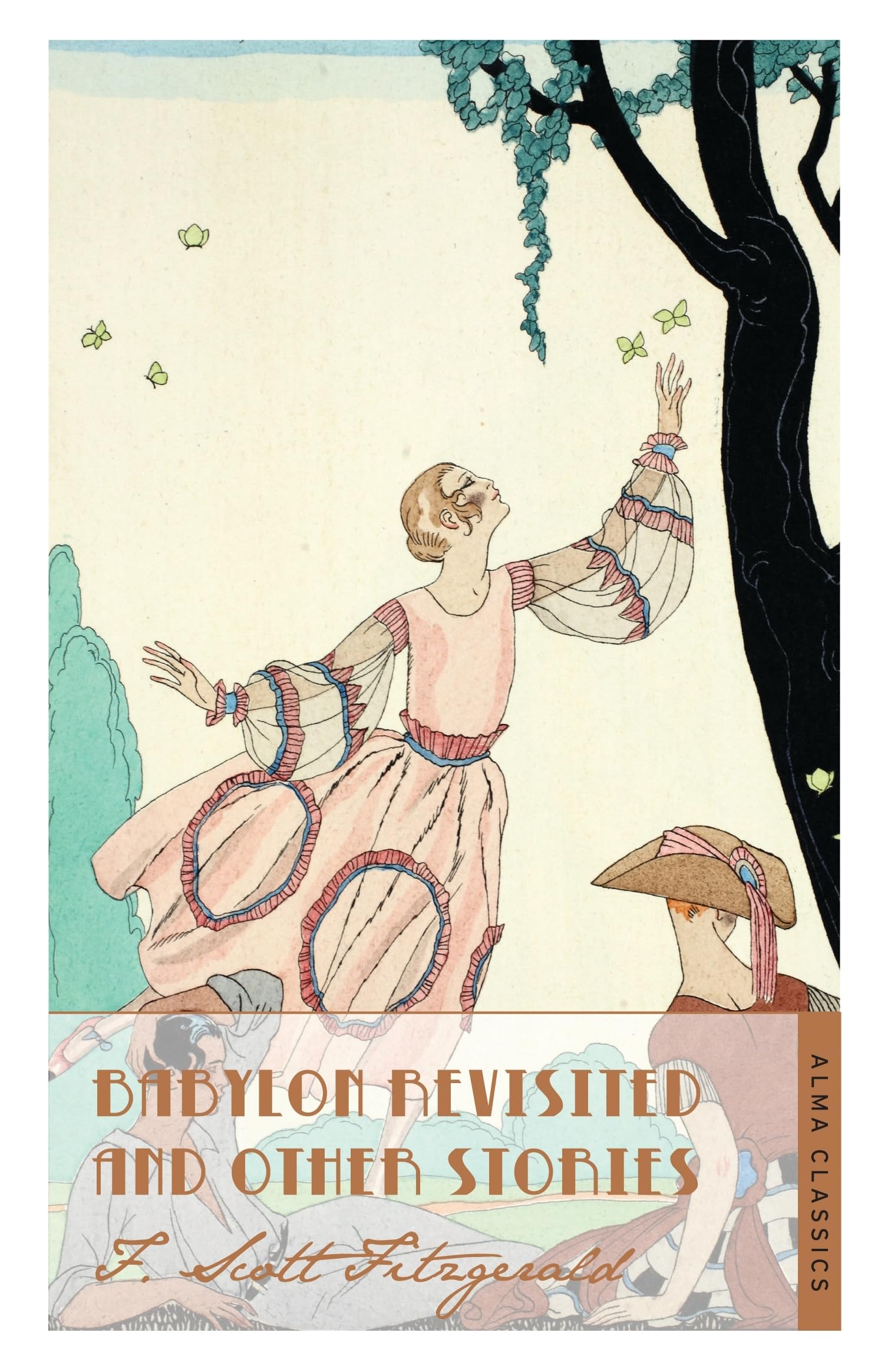 Babylon Revisited and Other Stories (The Complete Fitzgerald's Collection - Alma Classics): Scott F. Fitzgerald. (The F. Scott Fitzgerald Collection)