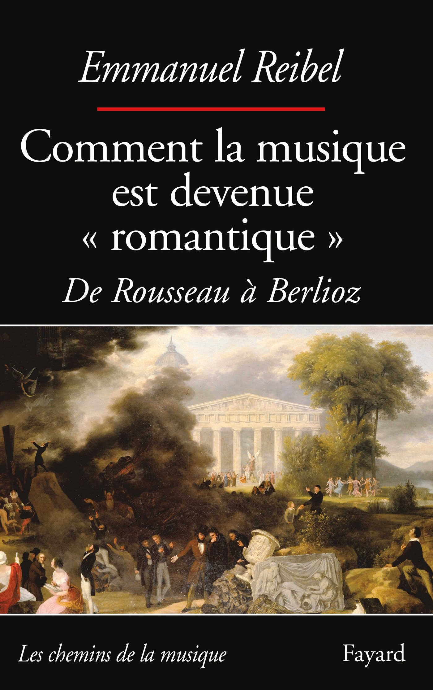 Comment la musique est devenue romantique: De Rousseau à Berlioz (French Edition)