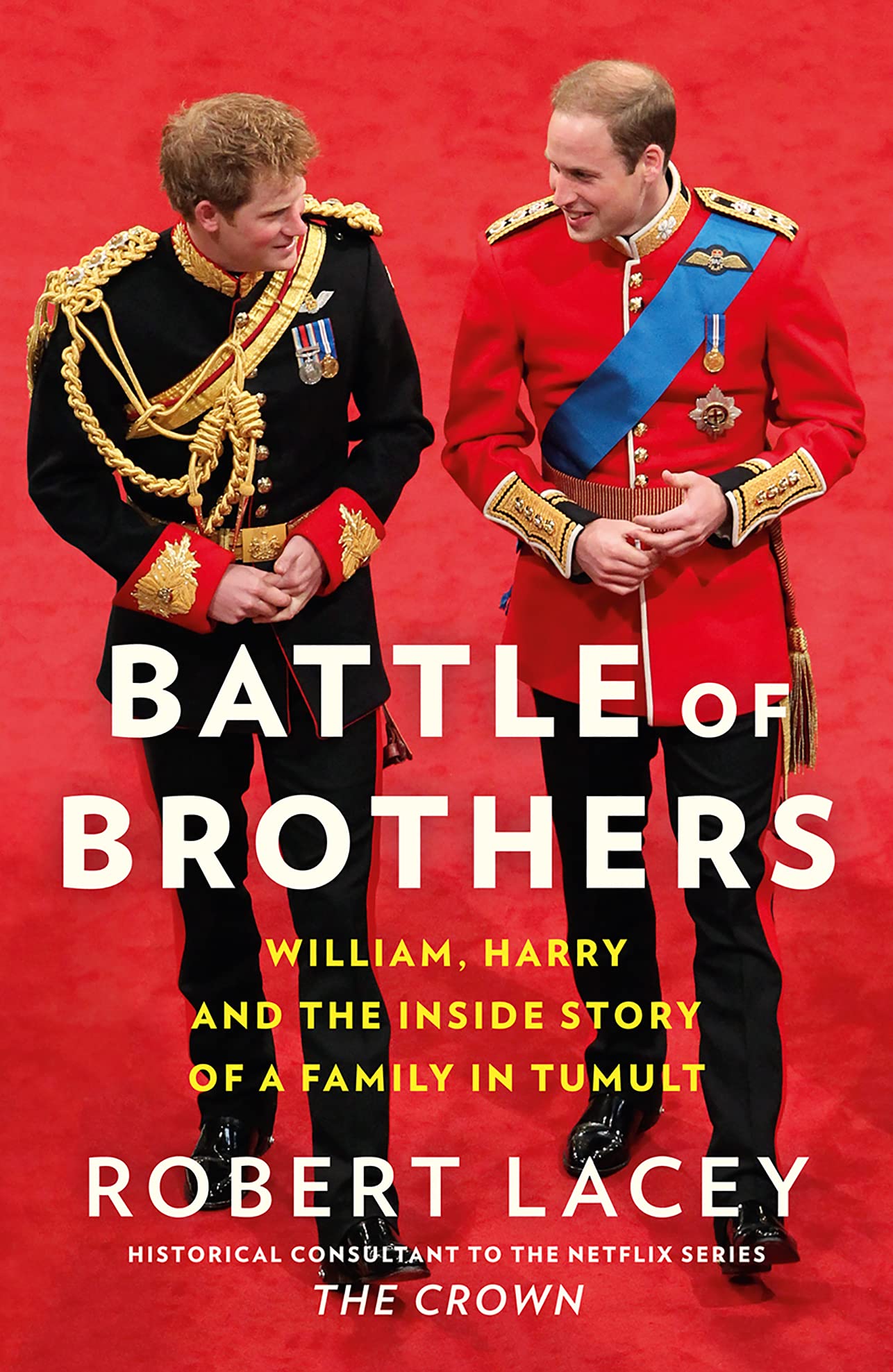 Battle of Brothers: William, Harry and the... — Robert Lacey