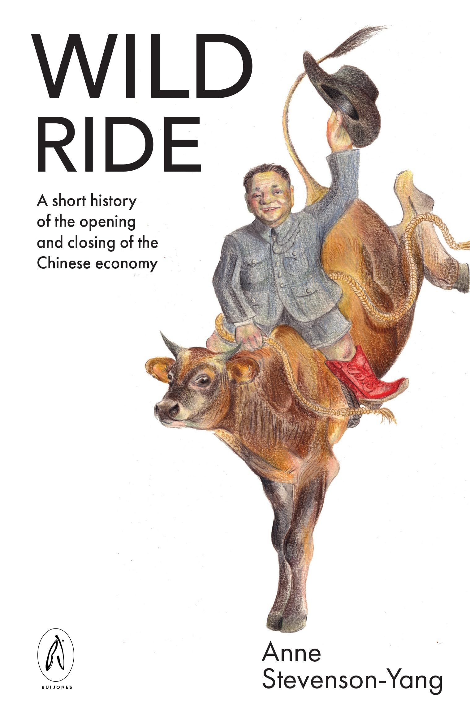 Wild Ride: A Short History of the Opening and Closing of the Chinese Economy Paperback – Import, 2 February 2024