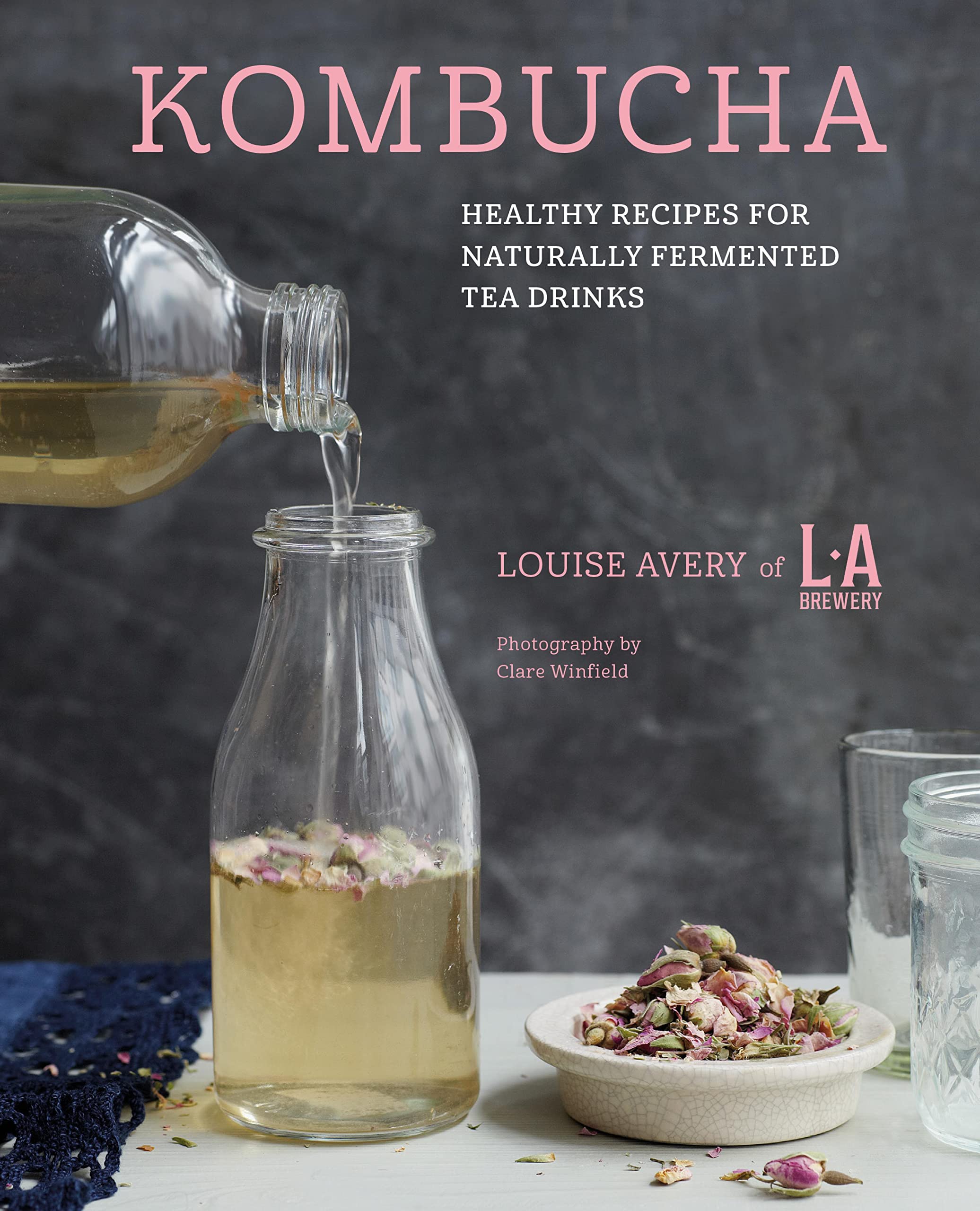 Kombucha: Healthy recipes for naturally fermented tea drinks Kindle Edition
