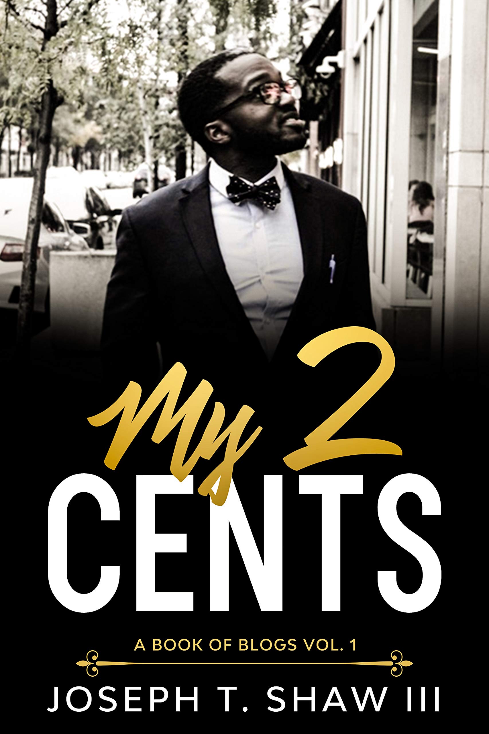 My 2 Cents: A Book of Blogs Vol.1