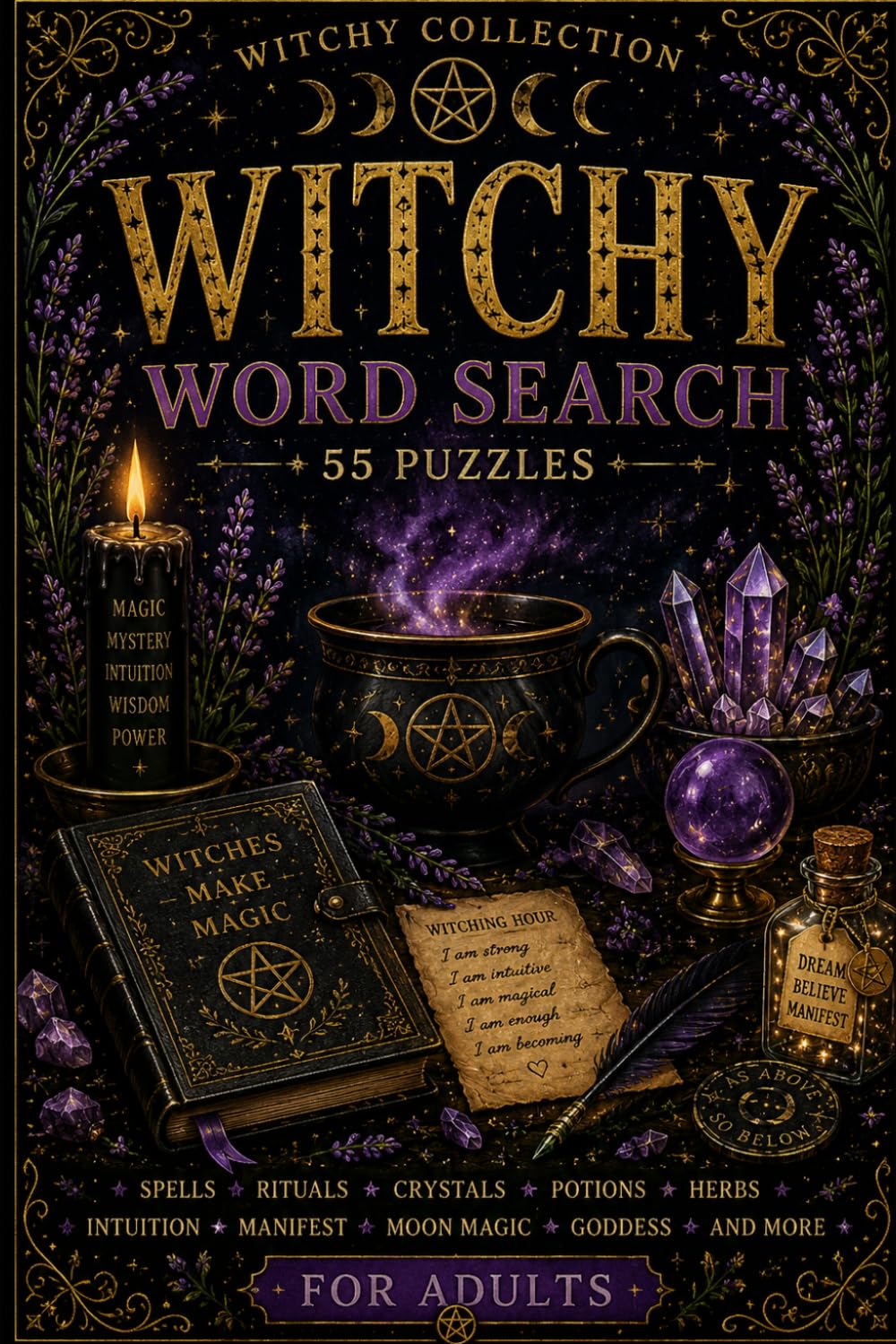 Witchy Word Search: Magical Puzzles with Spells, Crystals, Herbs & Moon Phases: Unlock your inner witch with 55 spellbinding puzzles filled with ... moon energy, crystal (Witchy Collection)
