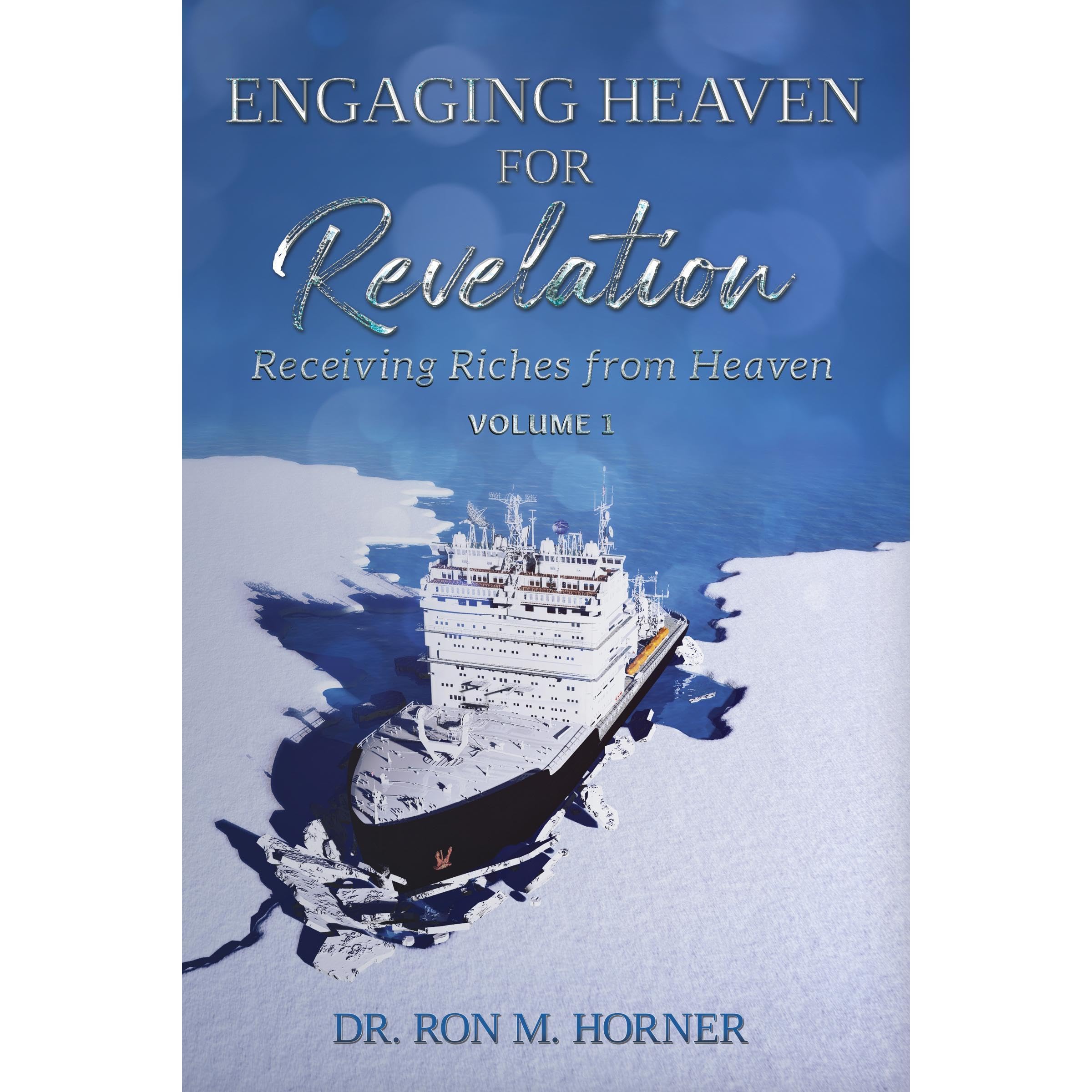 Engaging Heaven for Revelation - Volume 1