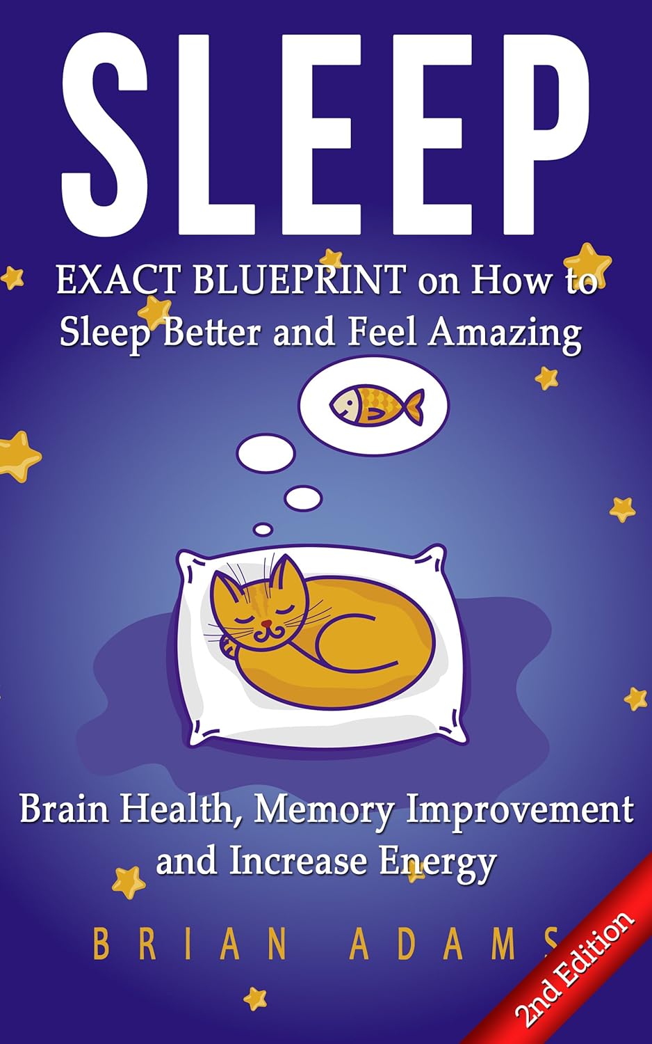 Sleep EXACT BLUEPRINT on How to Sleep Better and Feel Amazing Brain