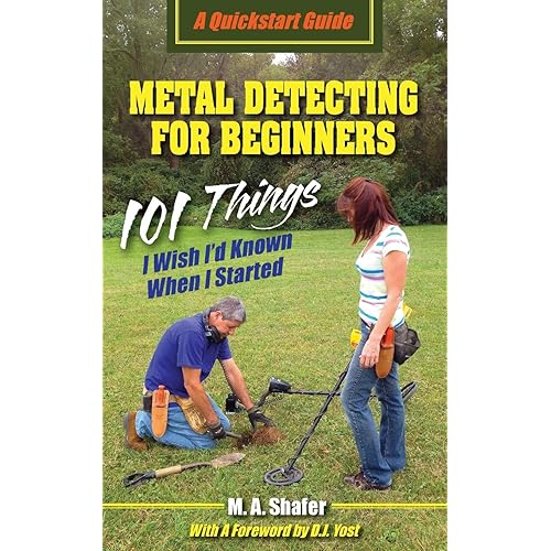 Metal Detecting For Beginners: 101 Things I Wish I?d Known When I Started (QuickStart Guides)