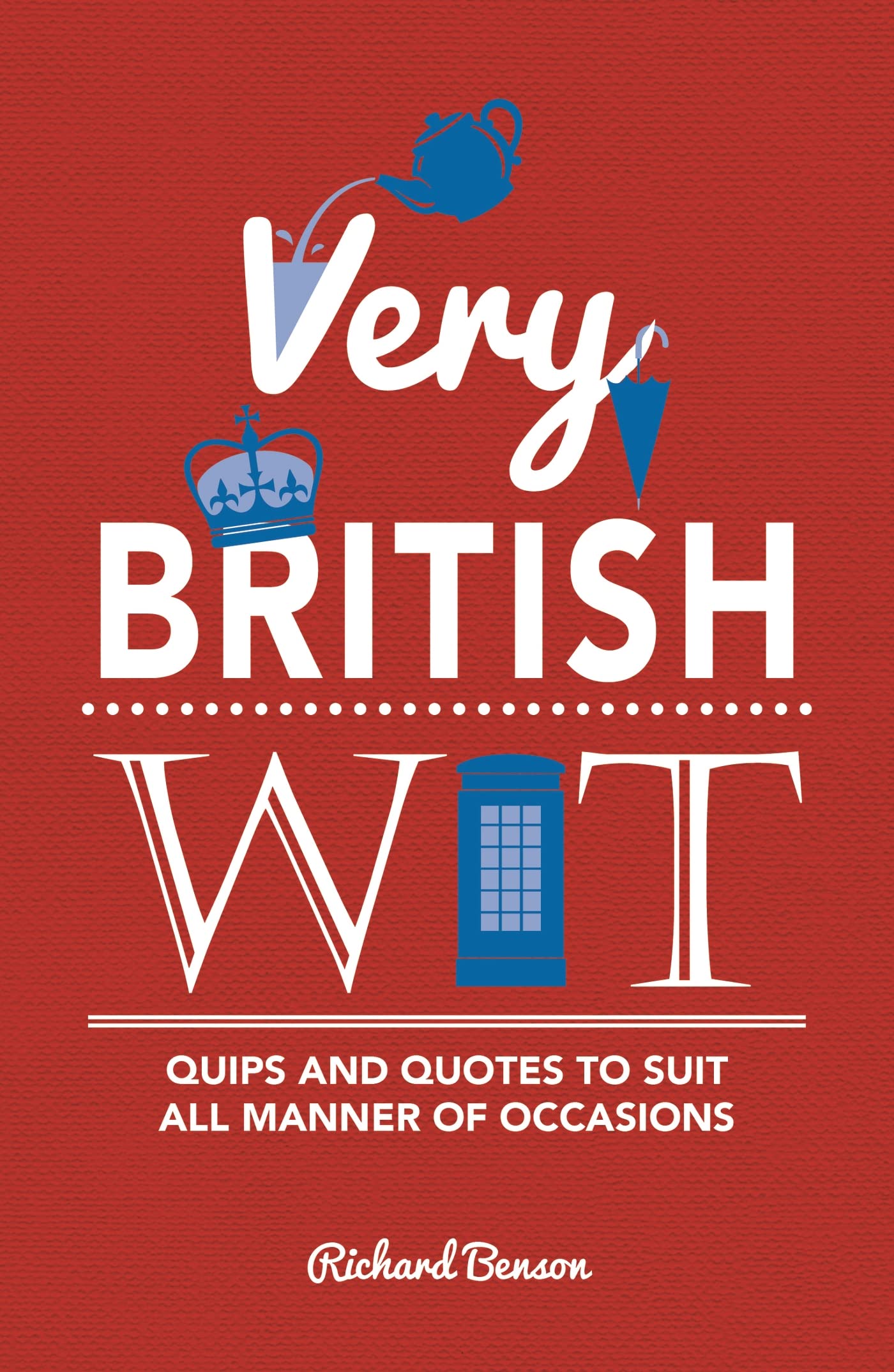 Buy Very British Wit: Quips and Quotes to Suit All Manner of Occasions — BookShops.in