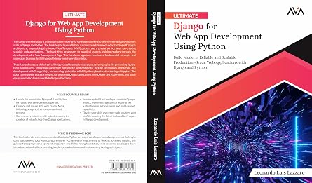 Ultimate Django for Web App Development Using Python: Build Modern Reliable and Scalable Production-Grade Web Applications with Django and Python (English Edition)