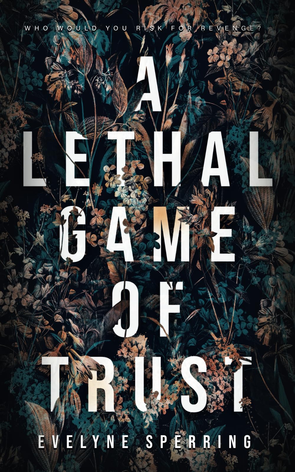 A Lethal Game of Trust: A Best Friend's Brother Mafia Romance