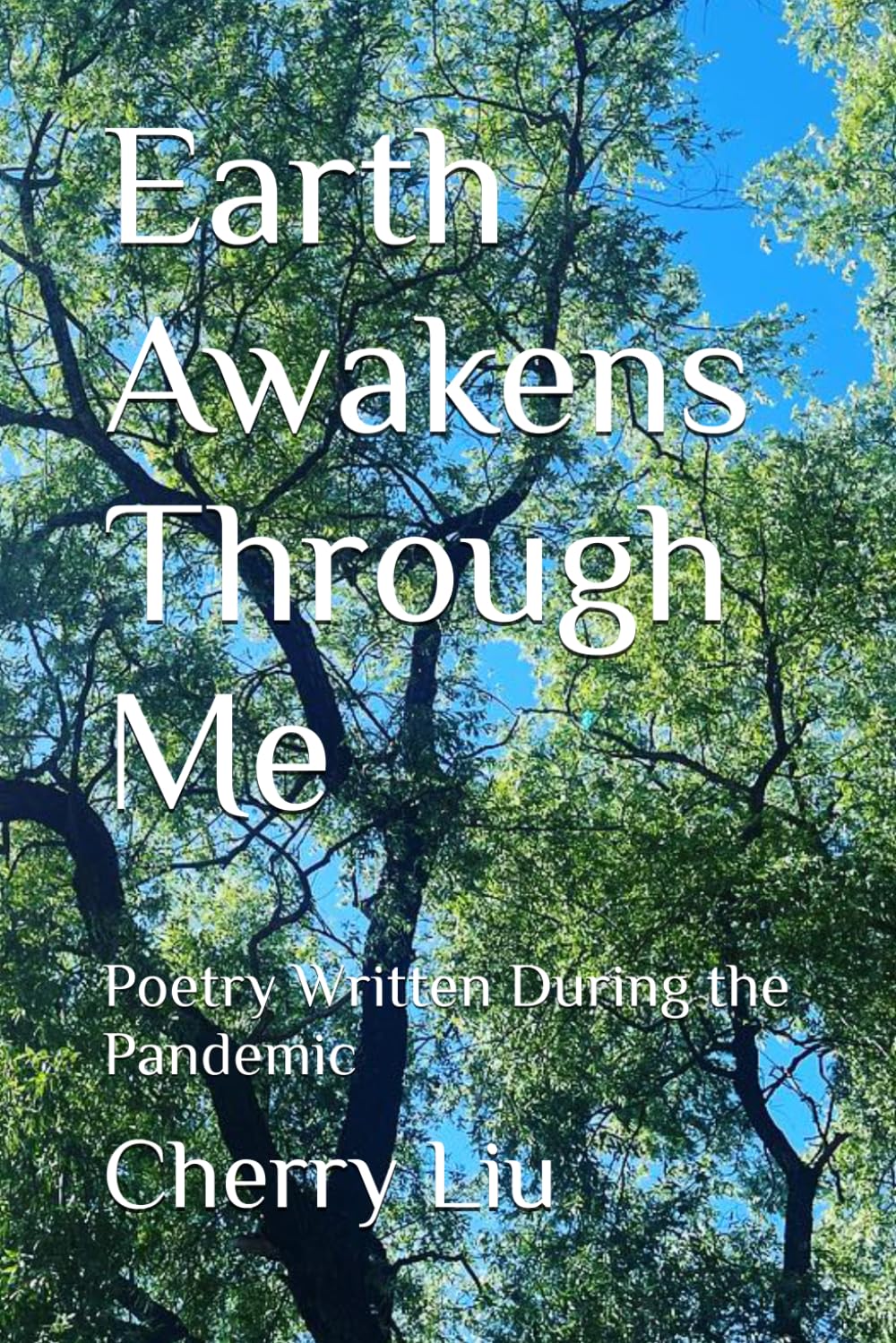 Earth Awakens Through Me: Poetry Written During the Pandemic
