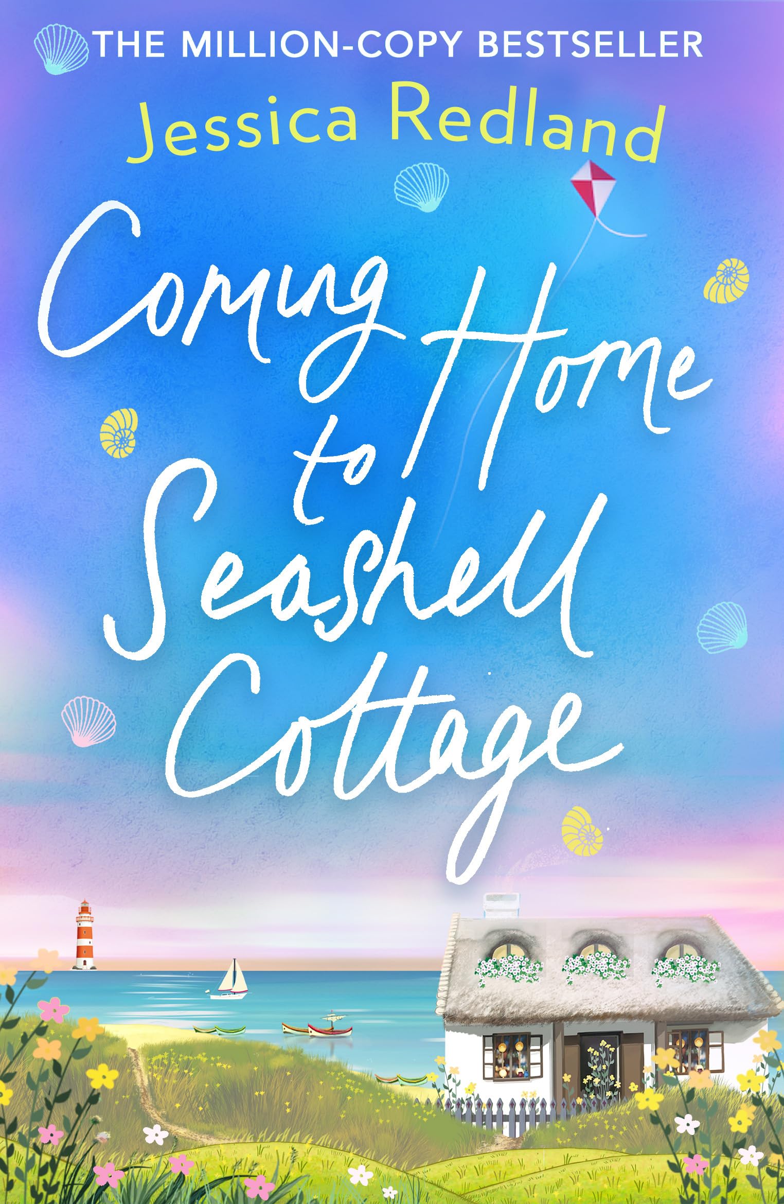 Coming Home To Seashell Cottage: An unforgettable, emotional novel of family and friendship from Jessica Redland (Welcome To Whitsborough Bay, 4)