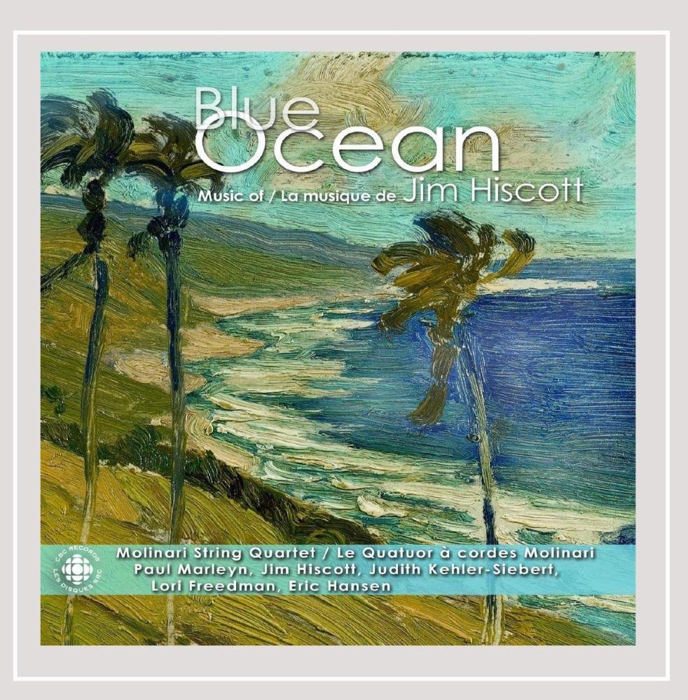 Blue Ocean / String Quartet 1 & 2 / Swirl [Audio CD] Quatuor Molinari; Jim Hiscott; Paul Marleyn; Judith Kehler-Siebert; Lori Freedman; Eric Hansen and Karen Wilson