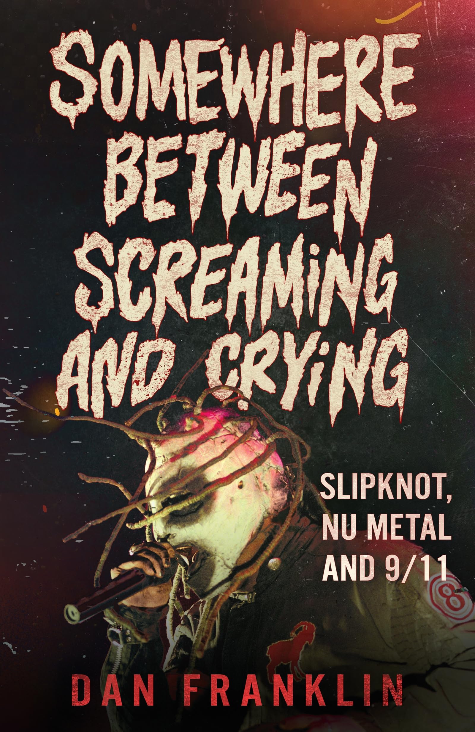 Slipknot Nu Metal 9/11 Comprendre la bande-son d'une génération brisée