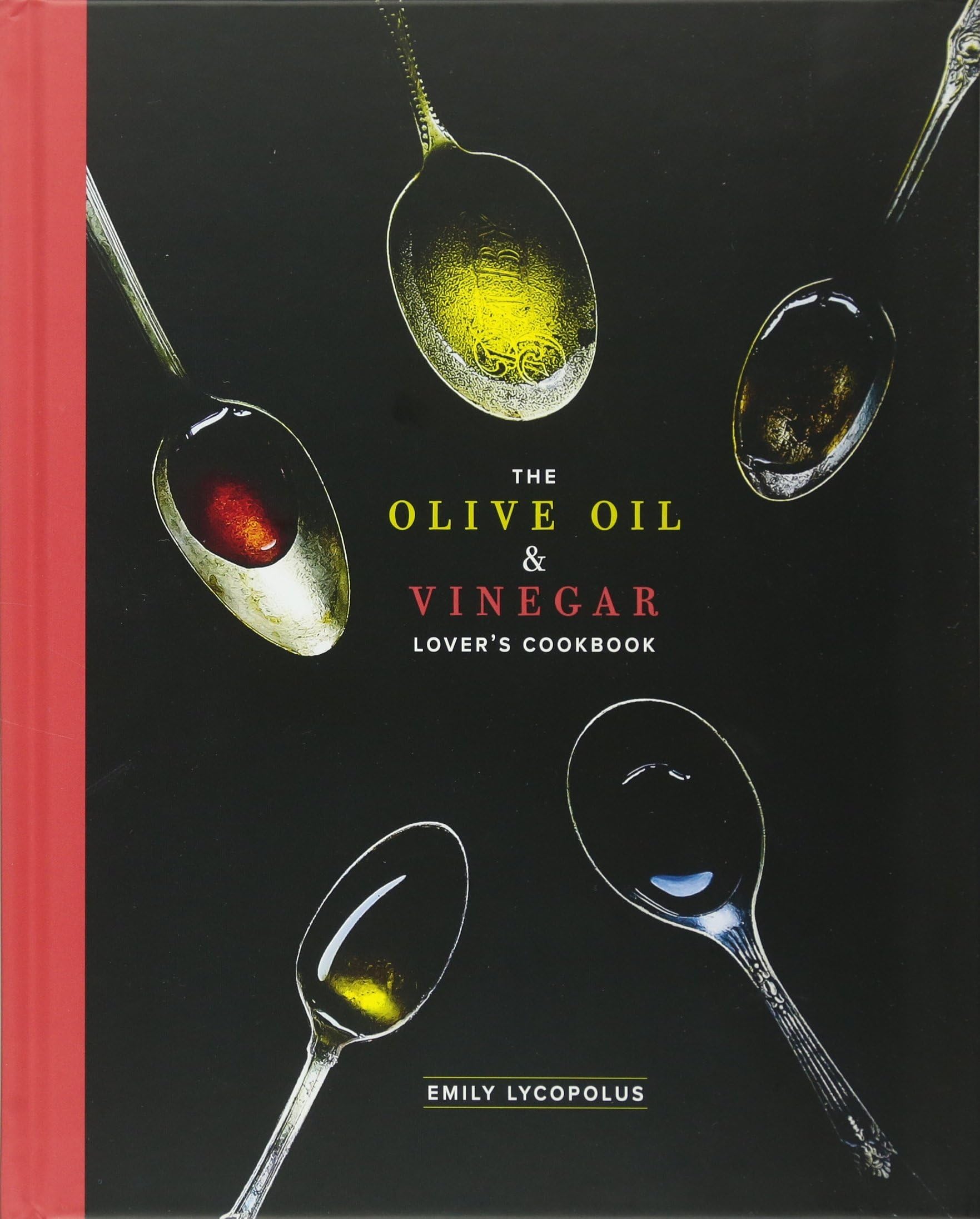 The Olive Oil and Vinegar Lover's Cookbook