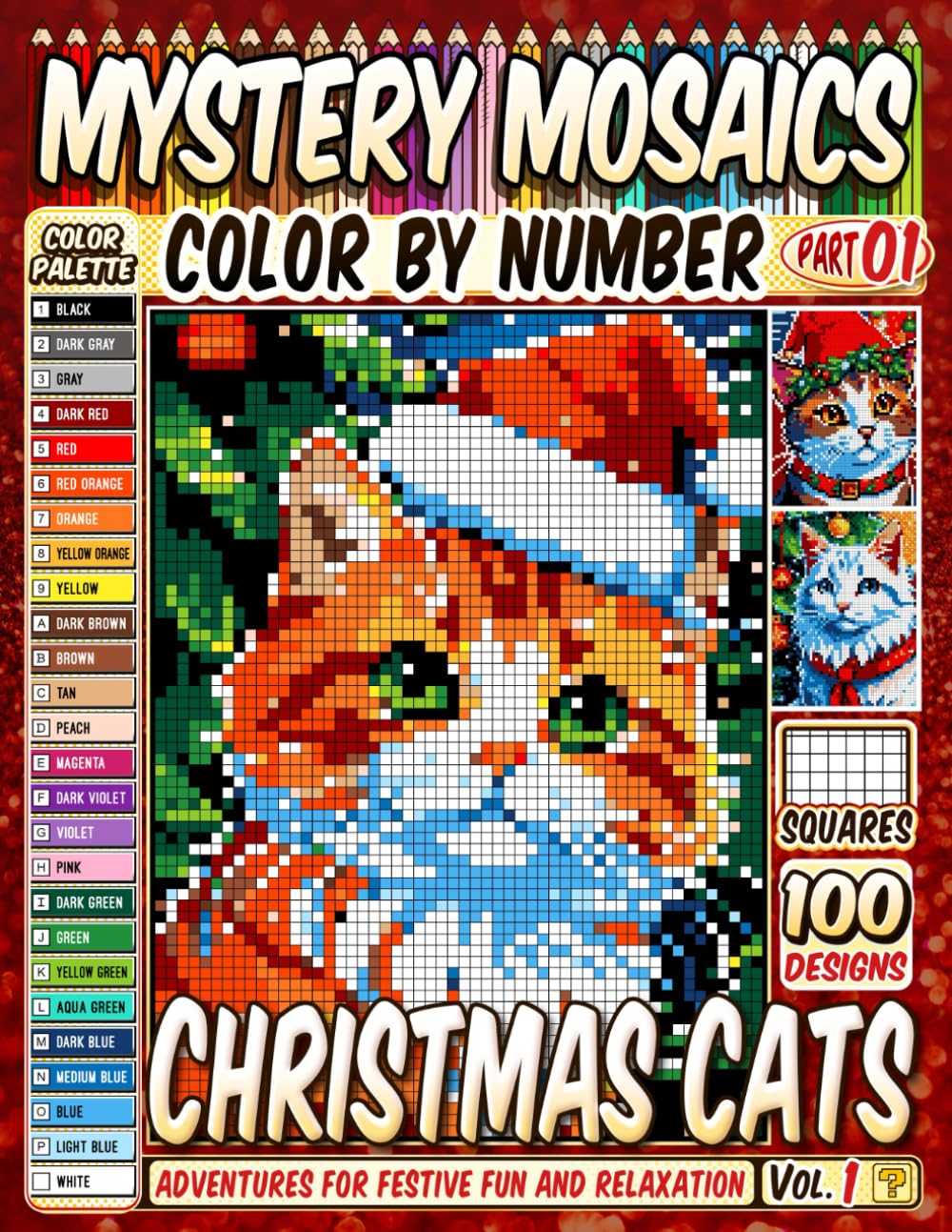 Christmas Cats Mystery Mosaics Color by Number: 100 Pixel Art Adventures for Festive Fun and Relaxation (Vol. 1)