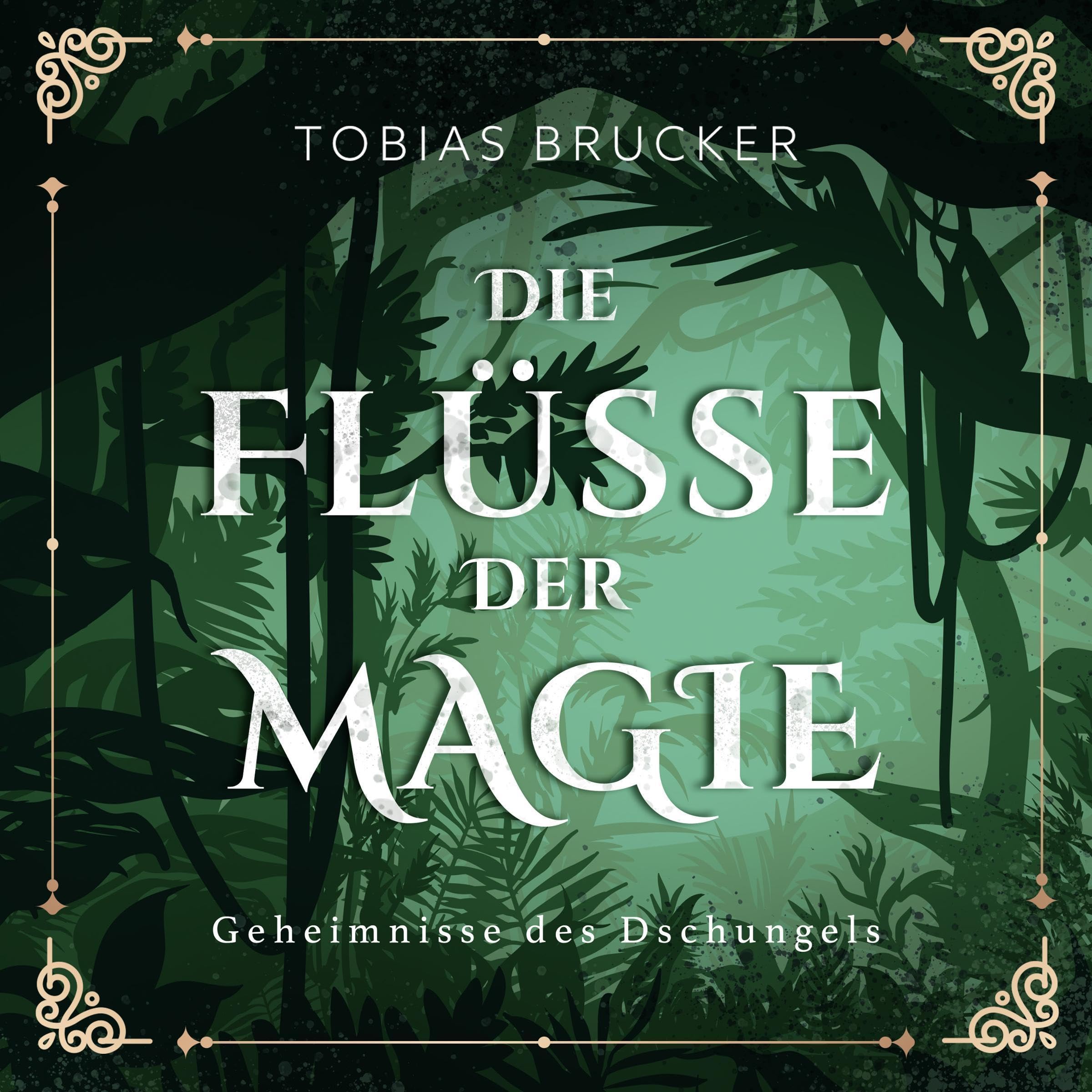 Cover art for Die Flüsse der Magie: Geheimnisse des Dschungels