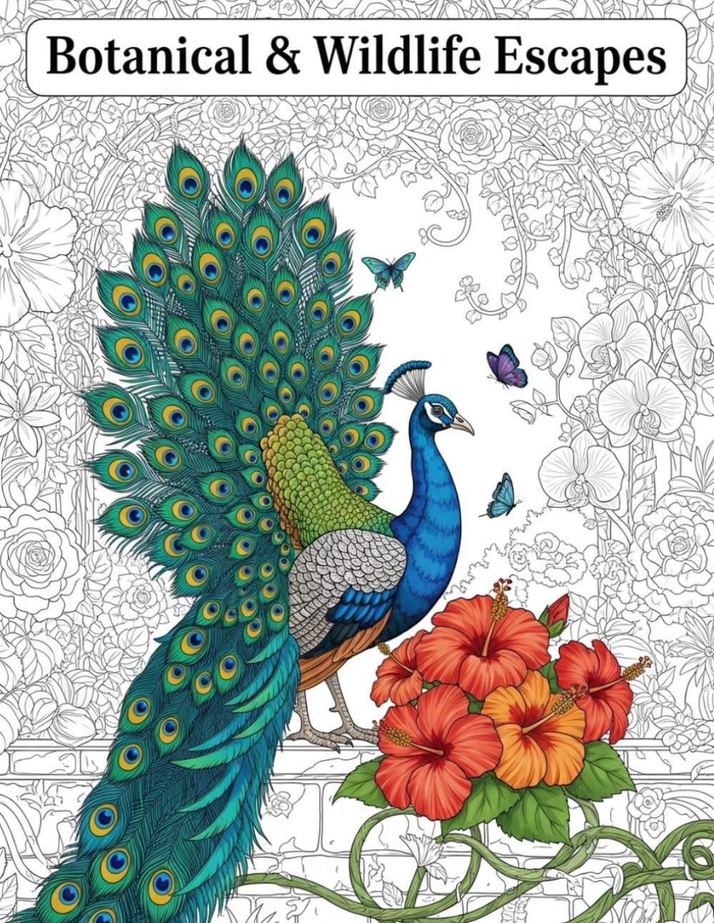 Botanical & Wildlife Escapes: Nature's Serene Canvas: Intricate Flowers, Majestic Animals & Lush Landscapes for Mindful Coloring and Stress Relief.