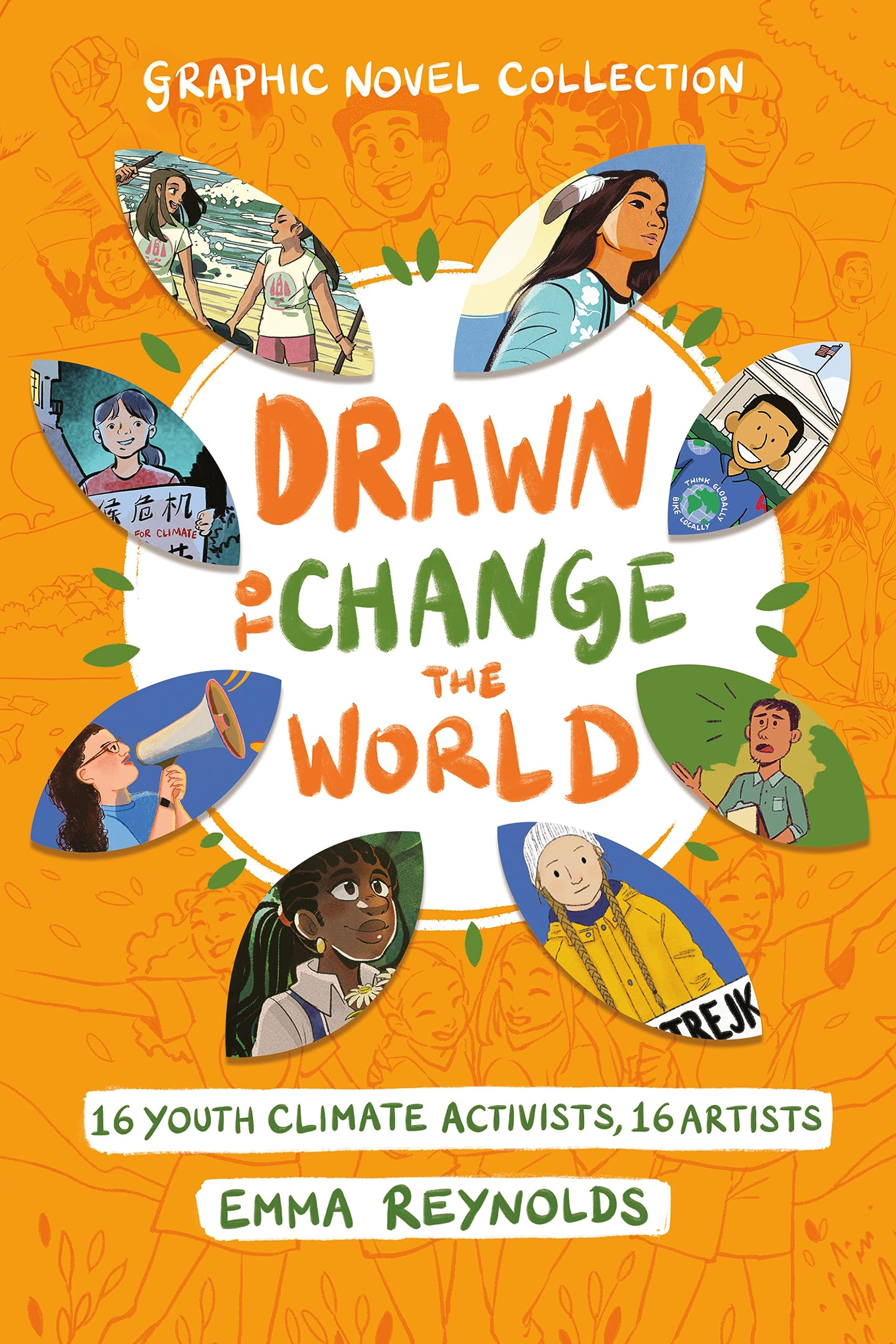 Drawn to Change the World Graphic Novel Collection: 16 Youth Climate Activists, 16 Artists: A Graphic Novel