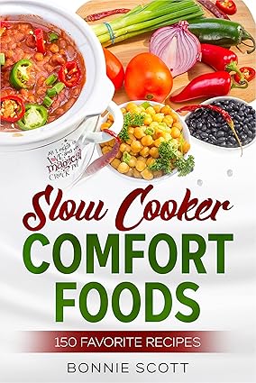 Slow Cooker Comfort Foods: Crock Pot Recipes, Slow Cooker Cookbook