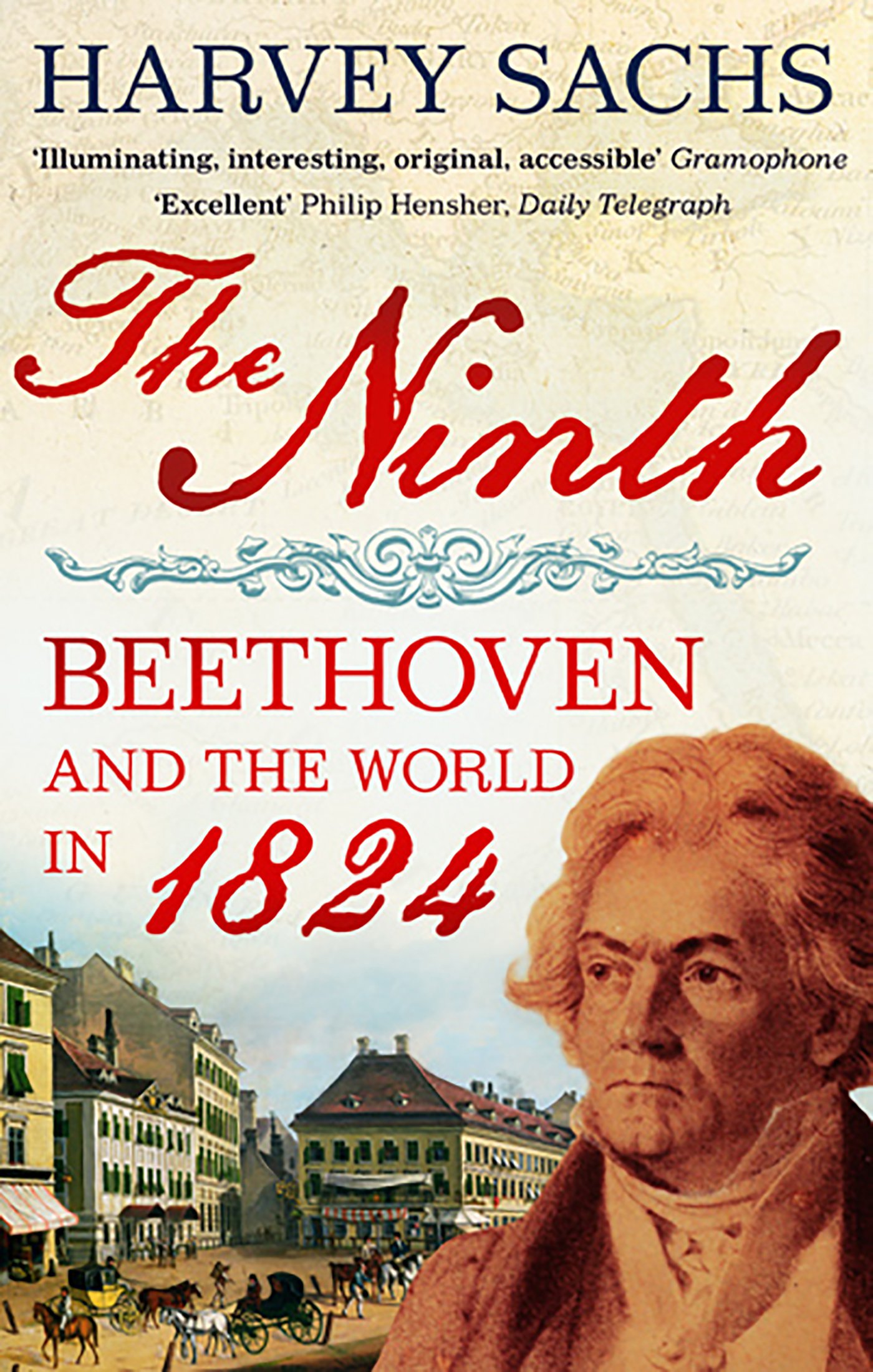 The Ninth Beethoven and the World in 1824 by Harvey Sachs (Paperback Book)