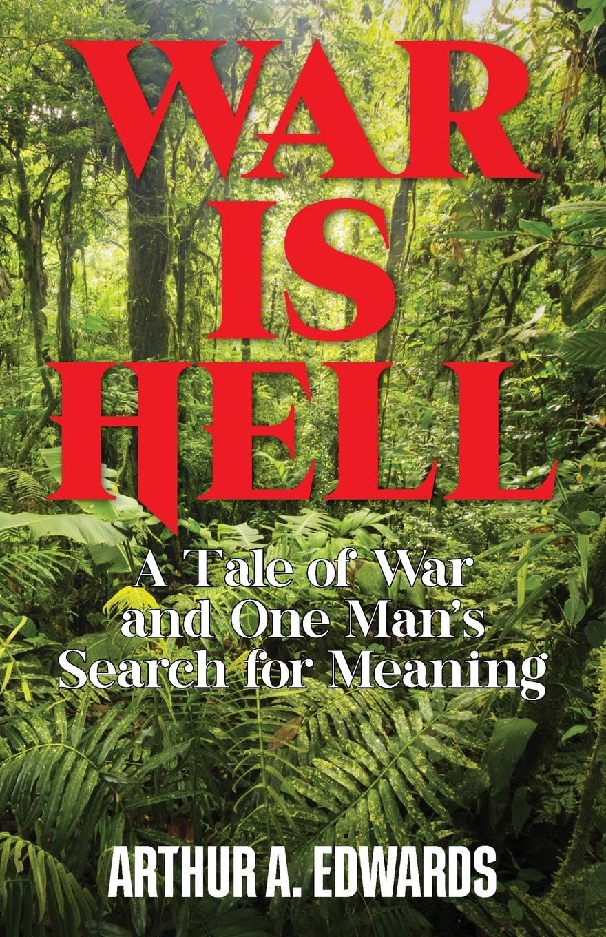 War is Hell: A Tale of War and One Man's Search for Meaning