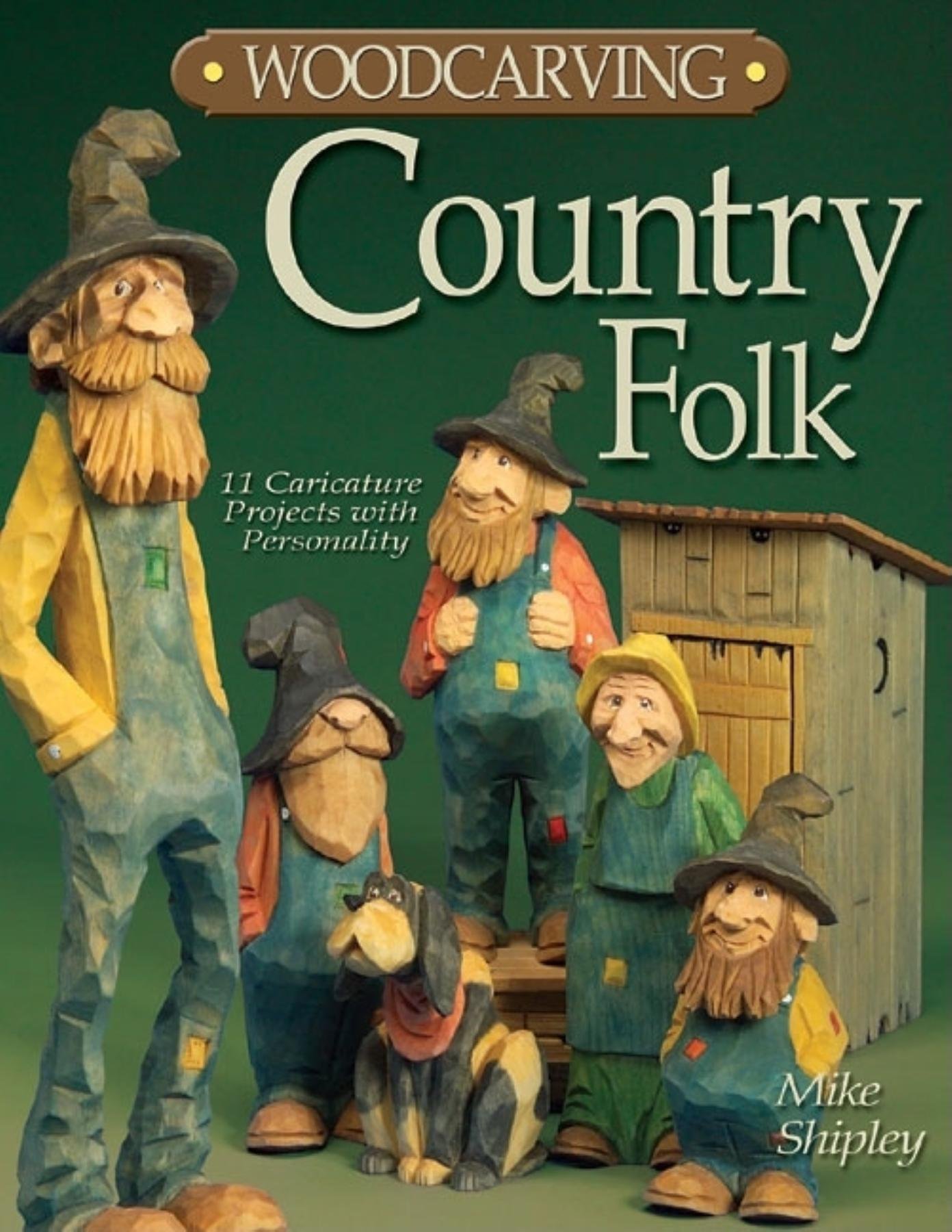 Woodcarving Country Folk: 12 Caricature Projects with Personality