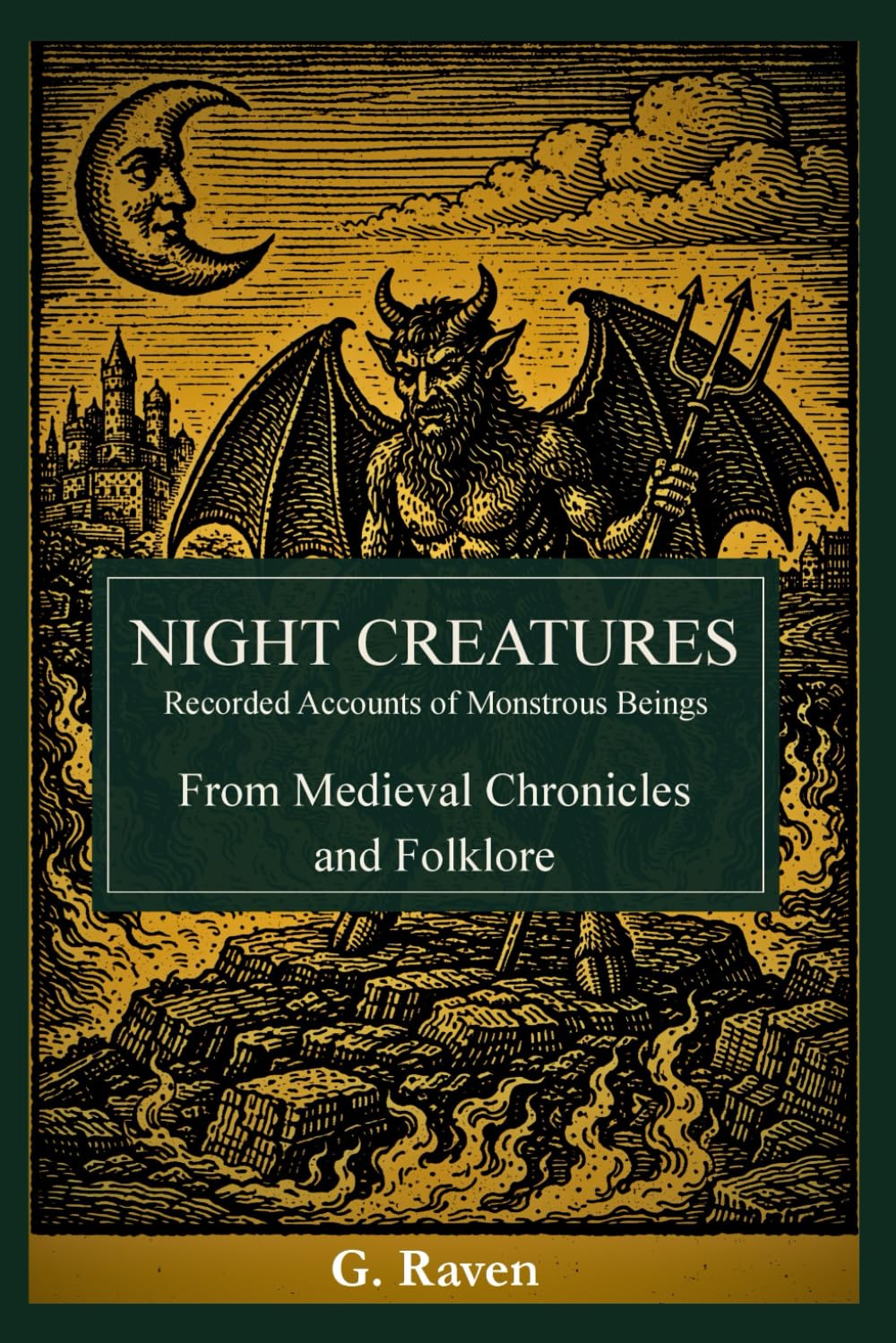 Night Creatures: Recorded Accounts of Monstrous Beings From Medieval Chronicles and Folklore (Raven Occult Chronicles)