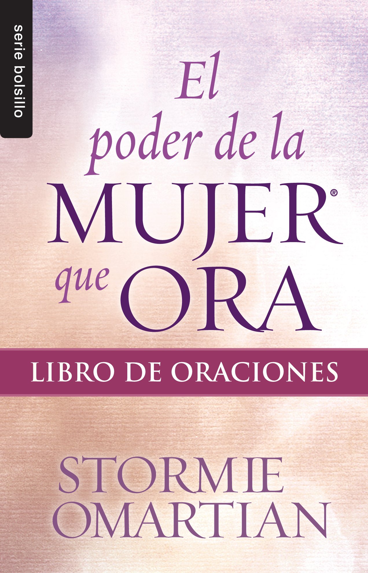 El poder de la mujer que ora: Libro de oraciones - Serie Favoritos (Serie Bolsillo) (Spanish Edition)