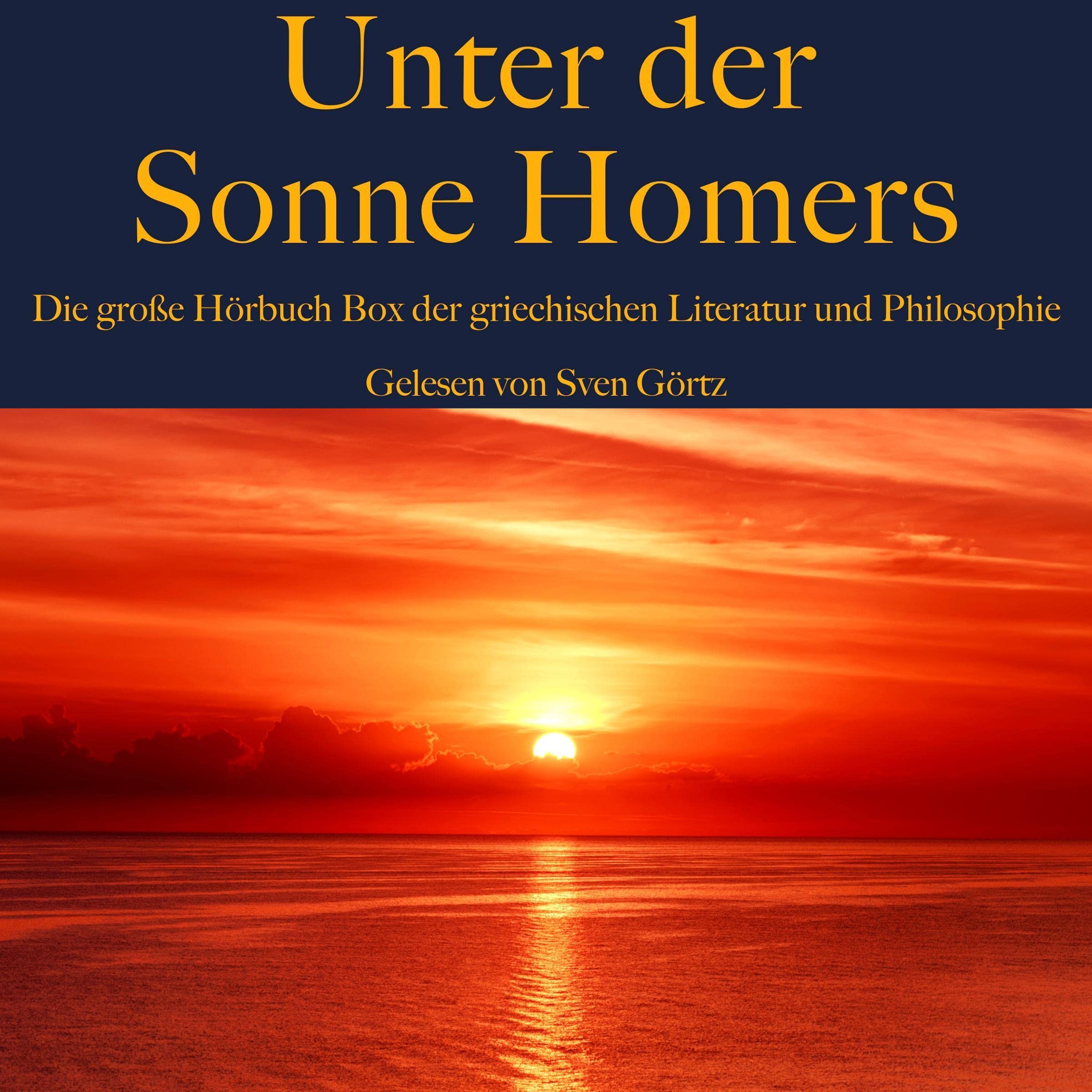 Unter der Sonne Homers. Die große Hörbuch Box der griechischen Literatur und Philosophie