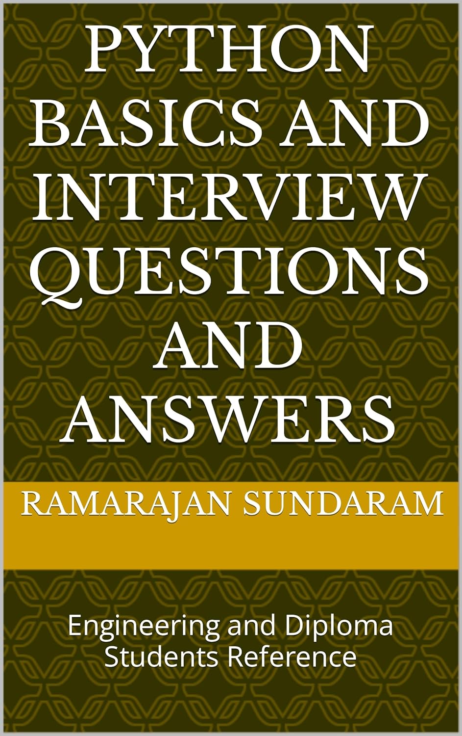 PYTHON BASICS AND INTERVIEW QUESTIONS AND ANSWERS : Engineering and ...