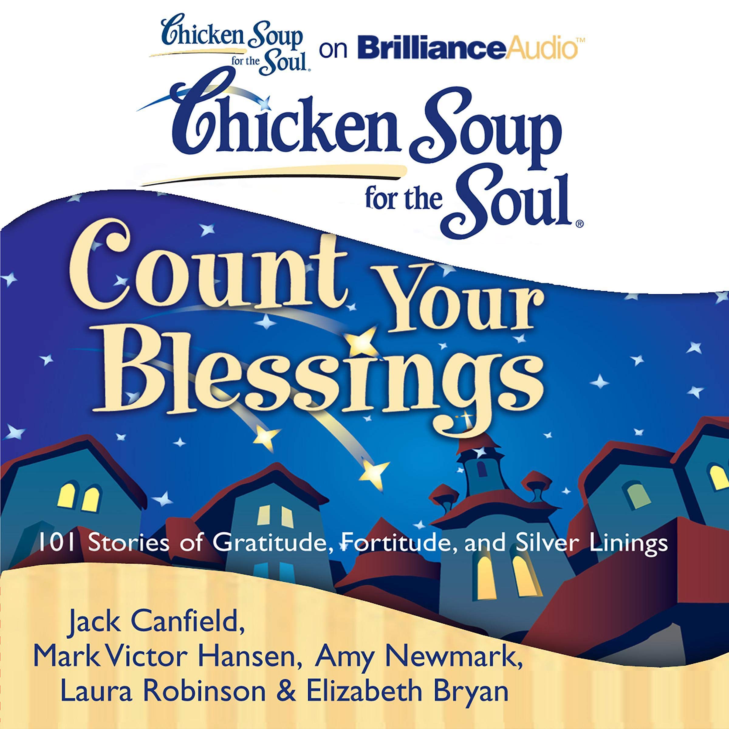 Cover art for Chicken Soup for the Soul: Count Your Blessings - 101 Stories of Gratitude, Fortitude, and Silver Linings