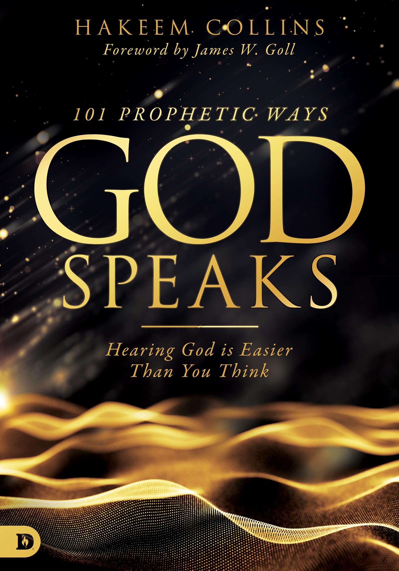 101 Prophetic Ways God Speaks: Hearing God is Easier than You Think