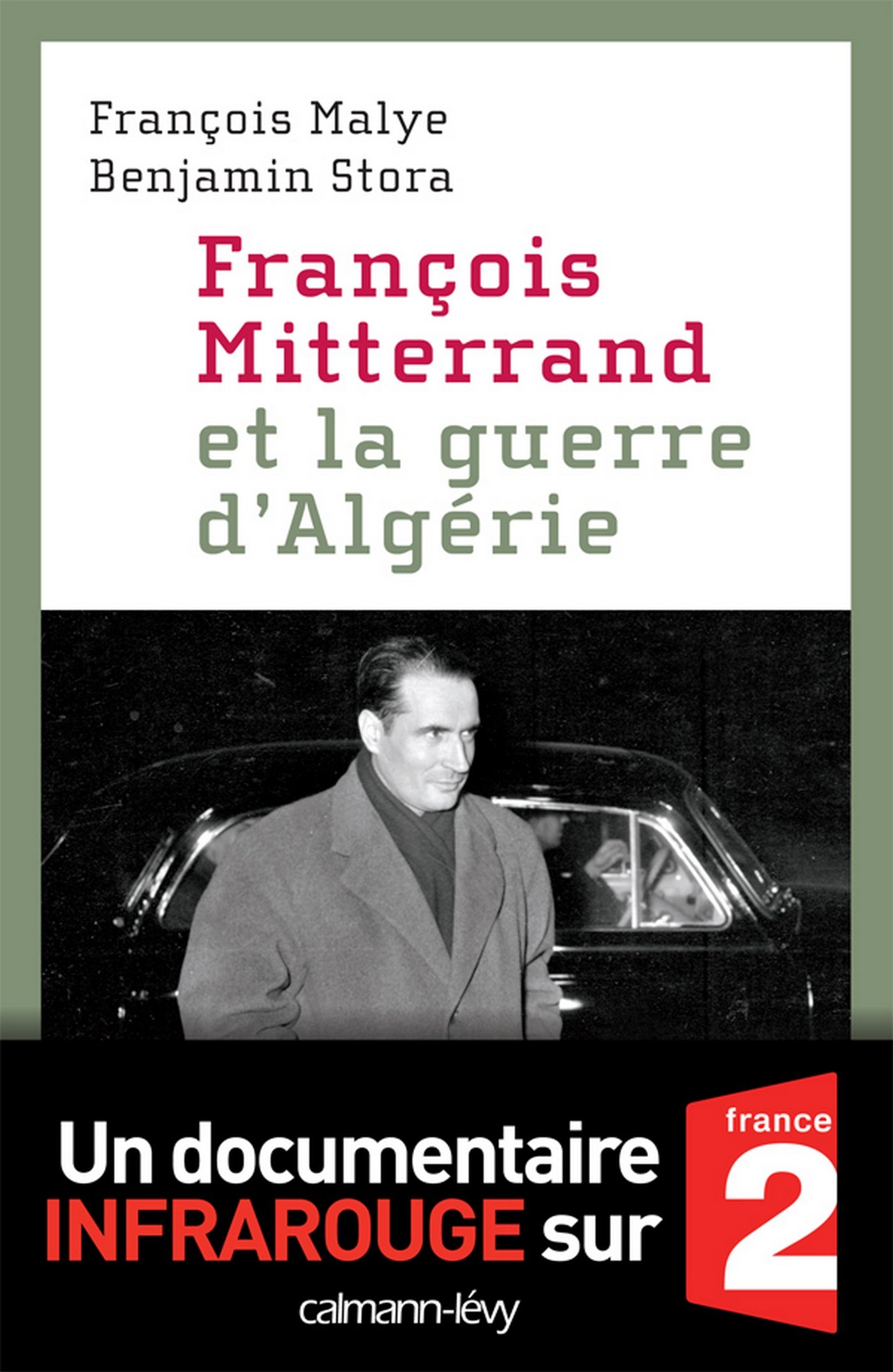 François Mitterrand et la guerre d'Algérie (Documents, Actualités, Société) (French Edition)