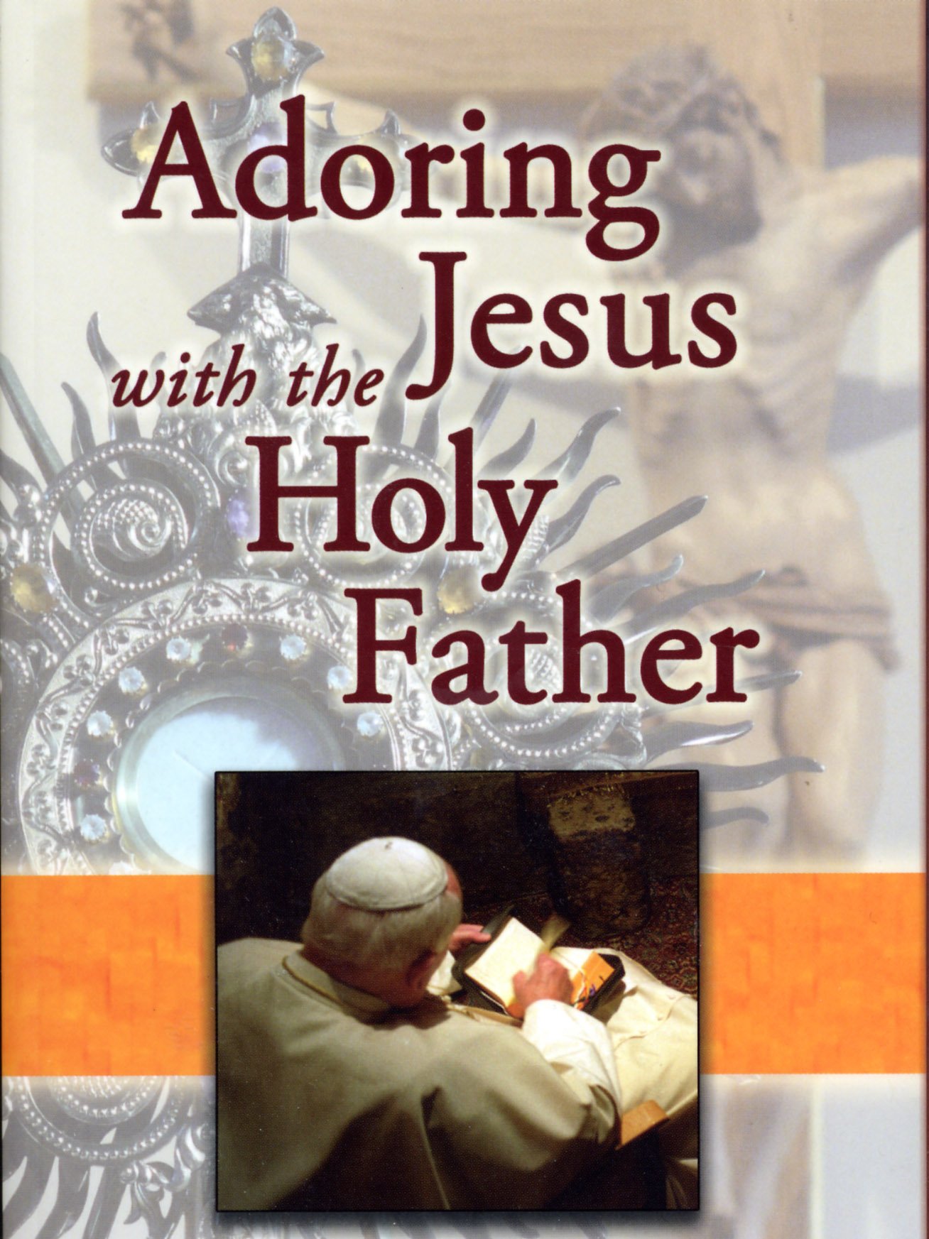 Buy Adoring Jesus with the Holy Father — BookShops.in