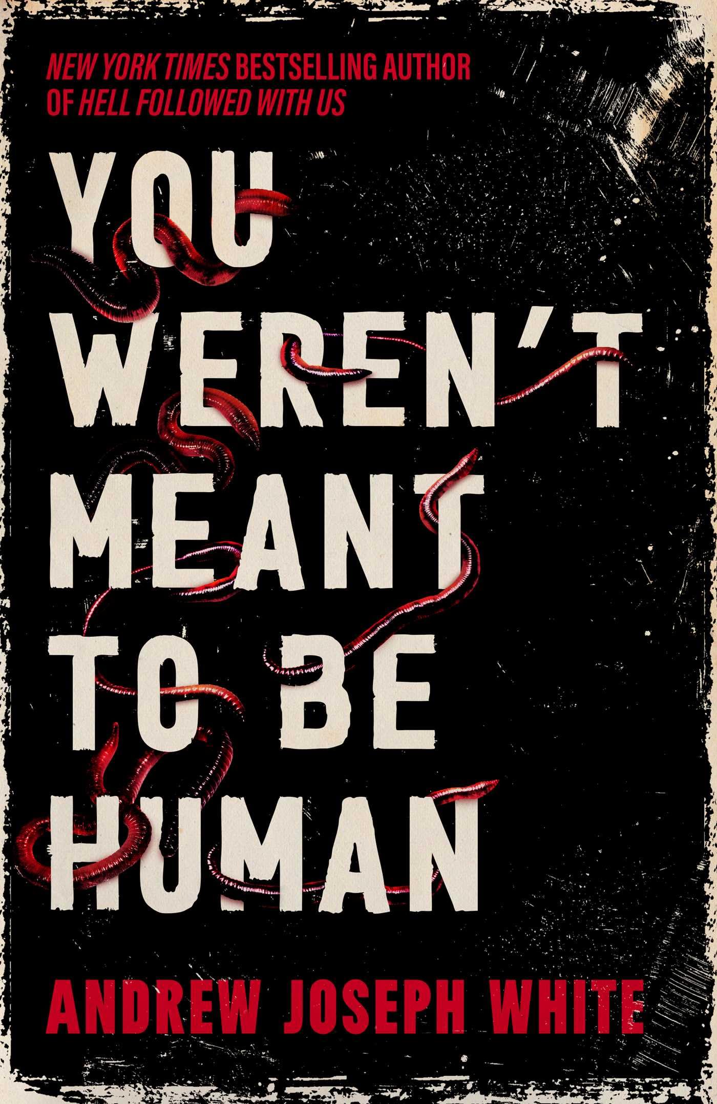 You Weren't Meant to be Human: The bestselling adult horror debut about cults, pregnancy, and worms