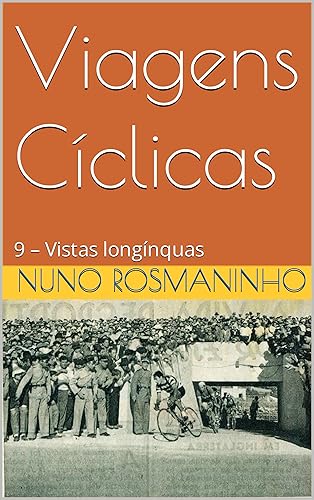 Viagens Cíclicas: 9 – Vistas longínquas (Portuguese Edition)