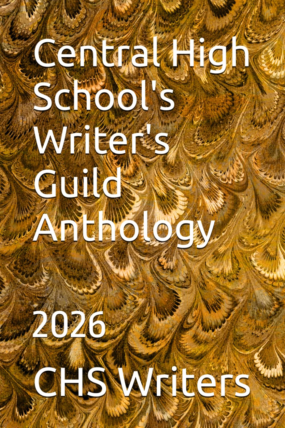 Central High School's Writer's Guild Anthology: 2026