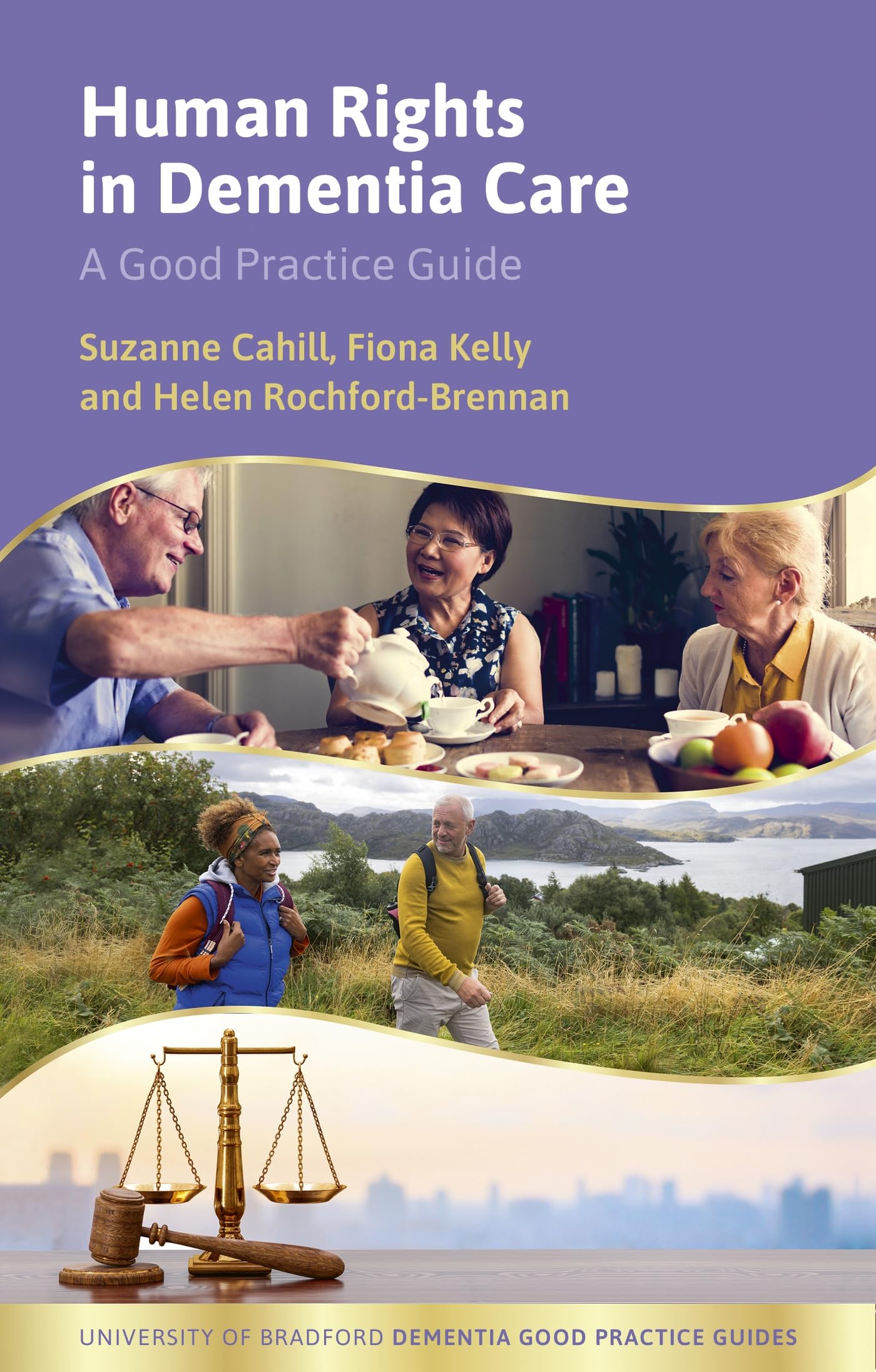 Human Rights in Dementia Care: A Good Practice Guide (University of Bradford Dementia Good Practice Guides)