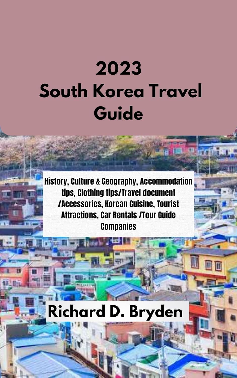 2023 South Korea Travel Guide History, Culture & Geography
