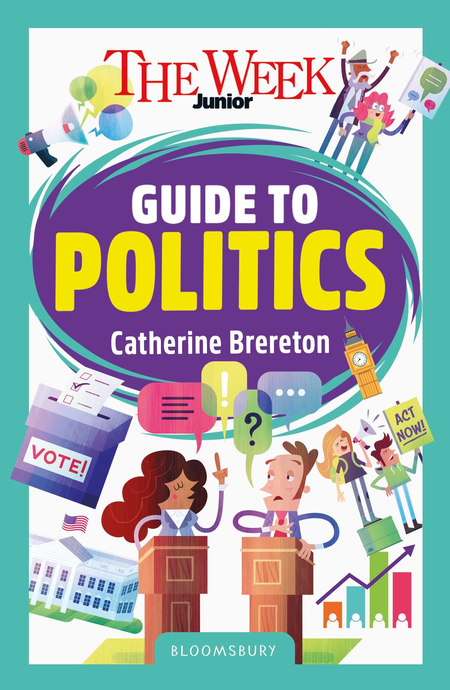 The Week Junior Guide to Politics by Catherine Brereton, The ... - 9781801995306