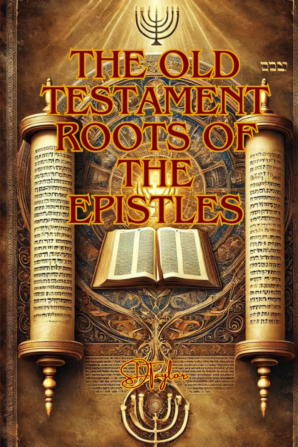 The Old Testament Roots of the Epistles (Exploring the Bible)