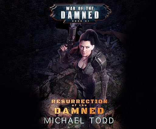 Resurrection of the Damned: A Supernatural Action Adventure Opera (War of the Damned, 1)
